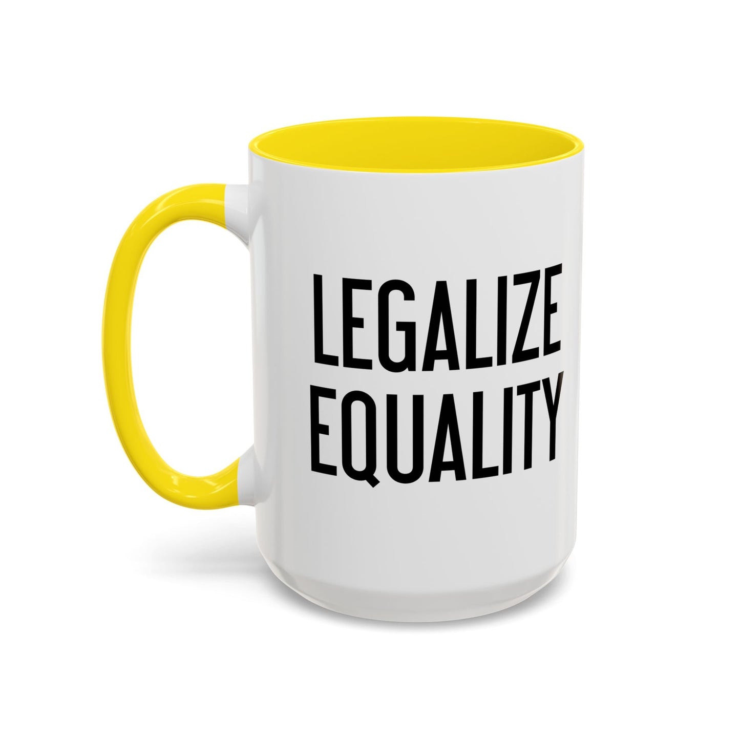 LEGALIZE EQUALITY Accent BiColor Funny Sarcastic Mug