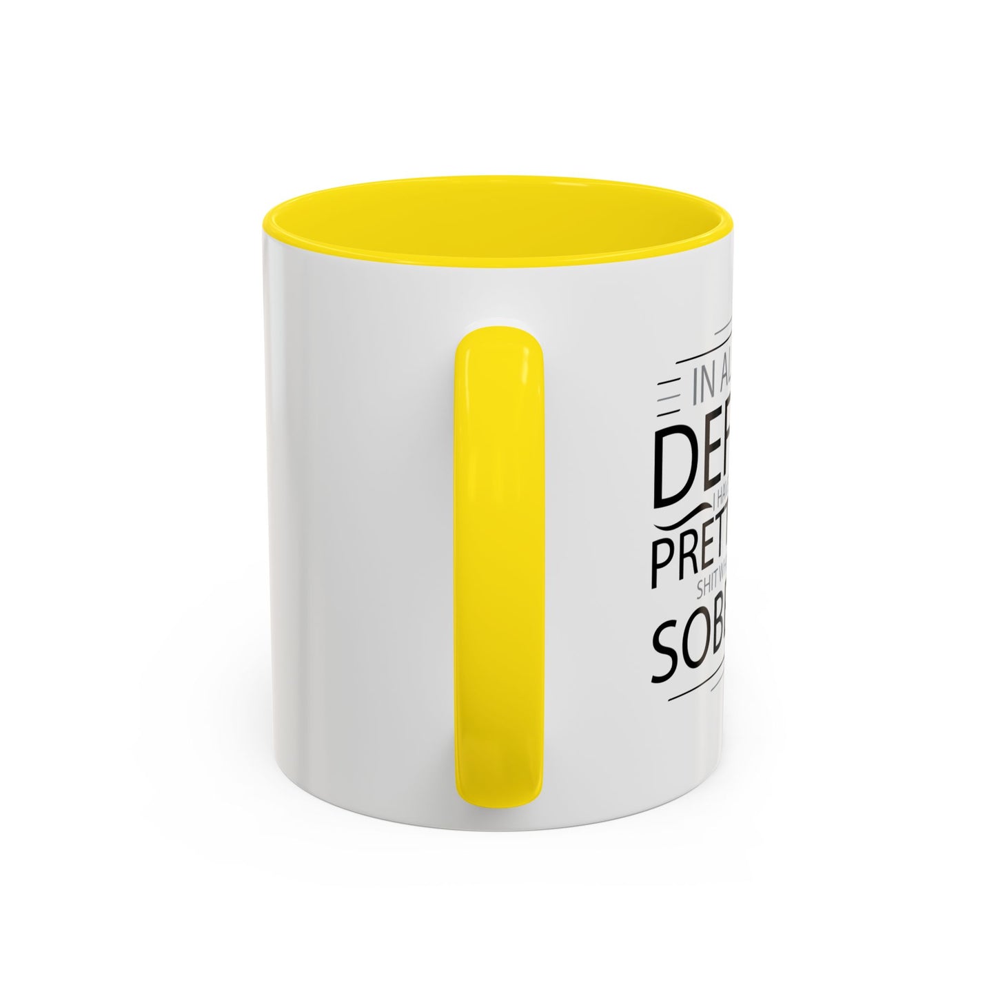 I HAVE DONE SOME PRETTY DUMB... Accent BiColor Funny Sarcastic Mug