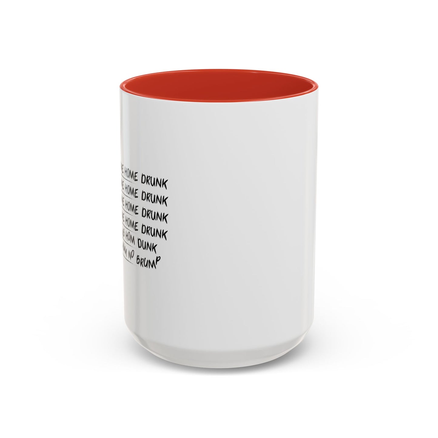 WILL NOT COME HOME DRUNK Accent BiColor Funny Sarcastic Mug