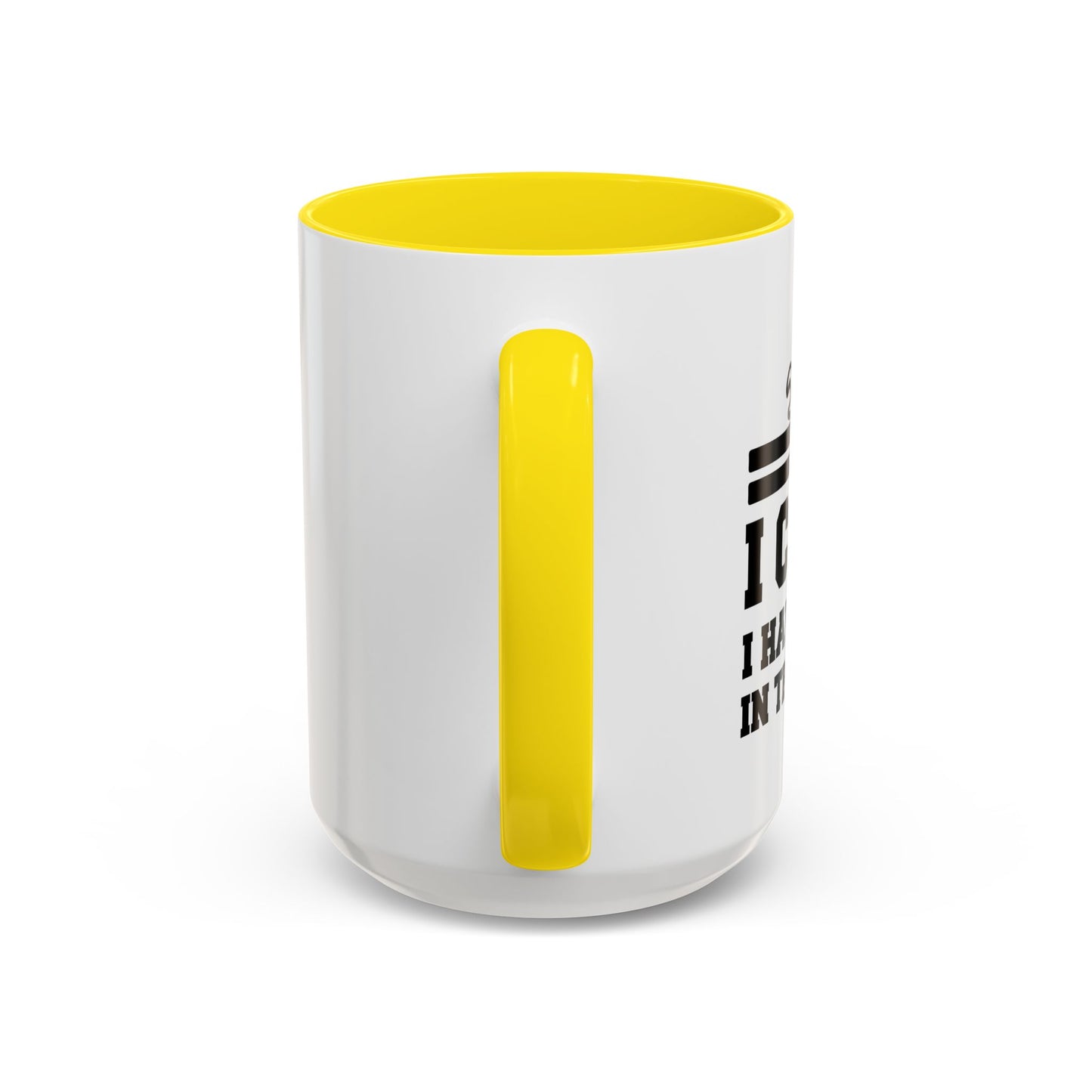 I CAN'T HAVE PLANS IN THE GARAGE Accent BiColor Funny Sarcastic Mug