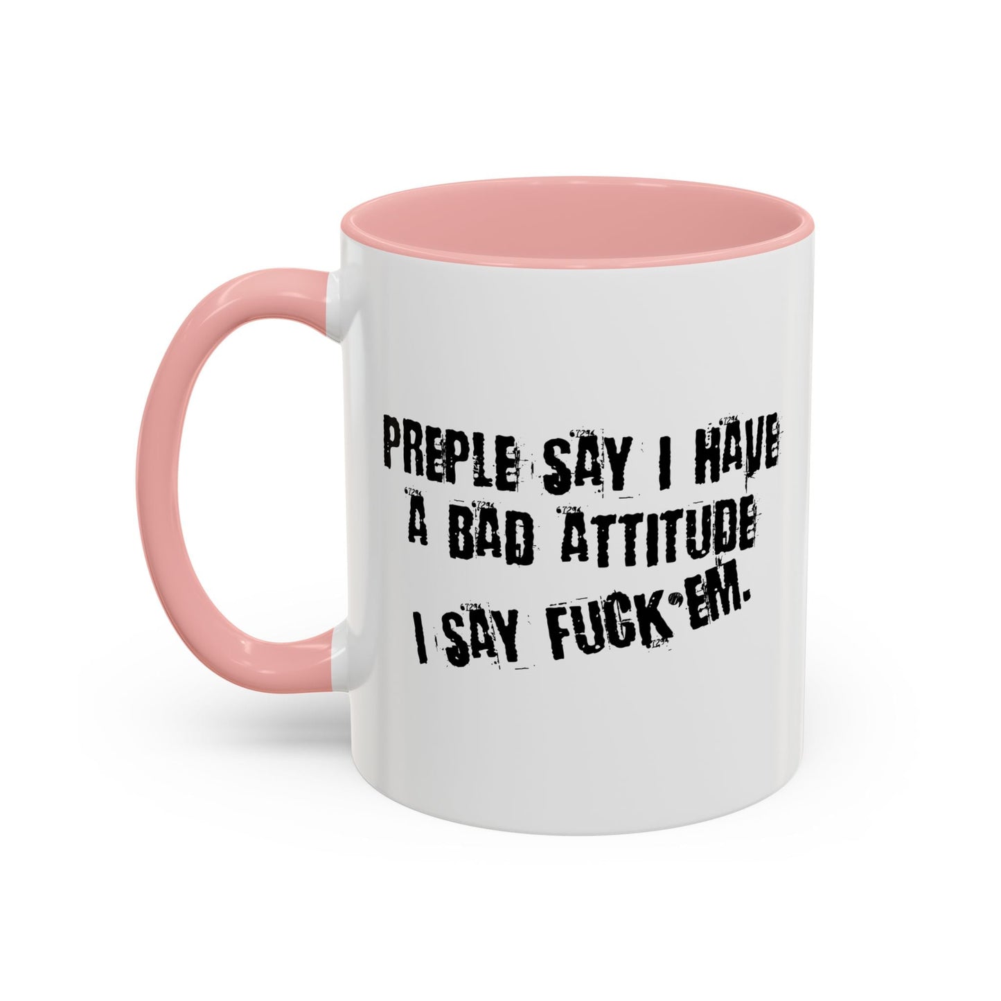 I HAVE A BAD ATTITUDE Accent BiColor Funny Sarcastic Mug