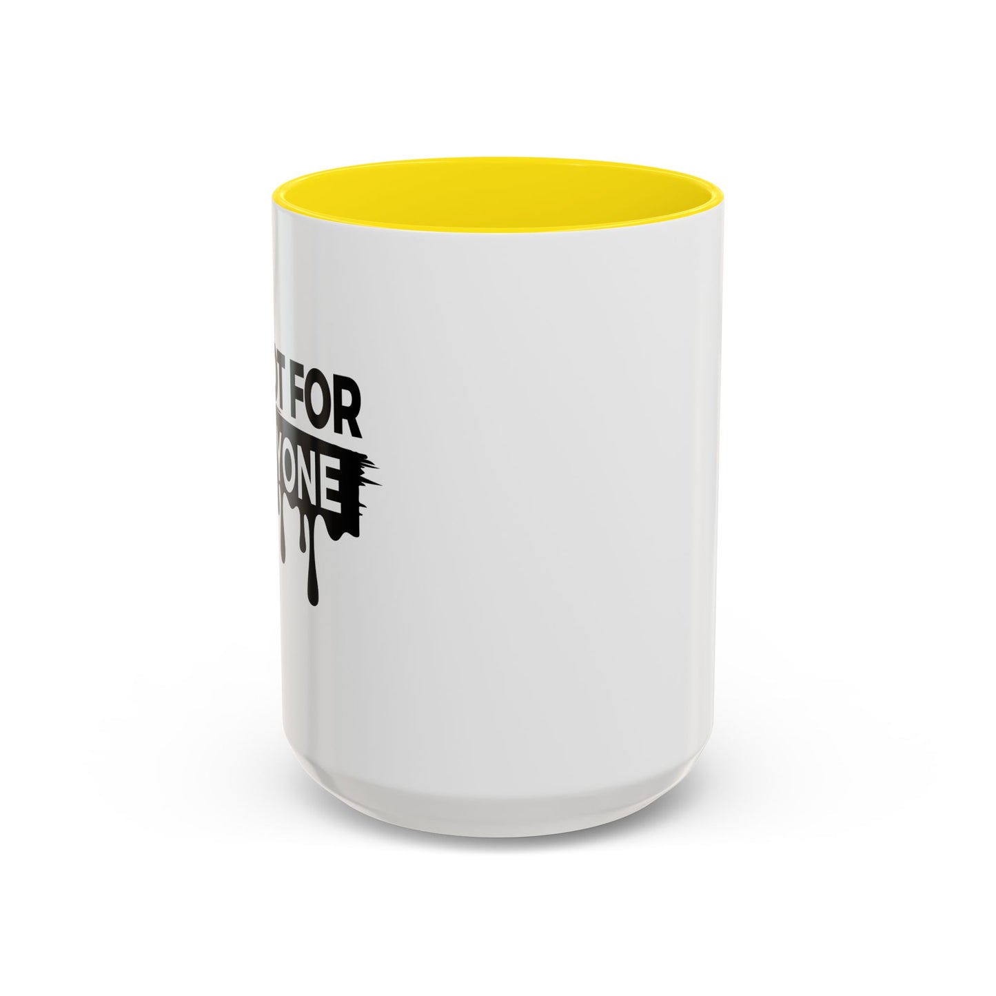 I'M NOT FOR EVERYONE Accent BiColor Funny Sarcastic Mug