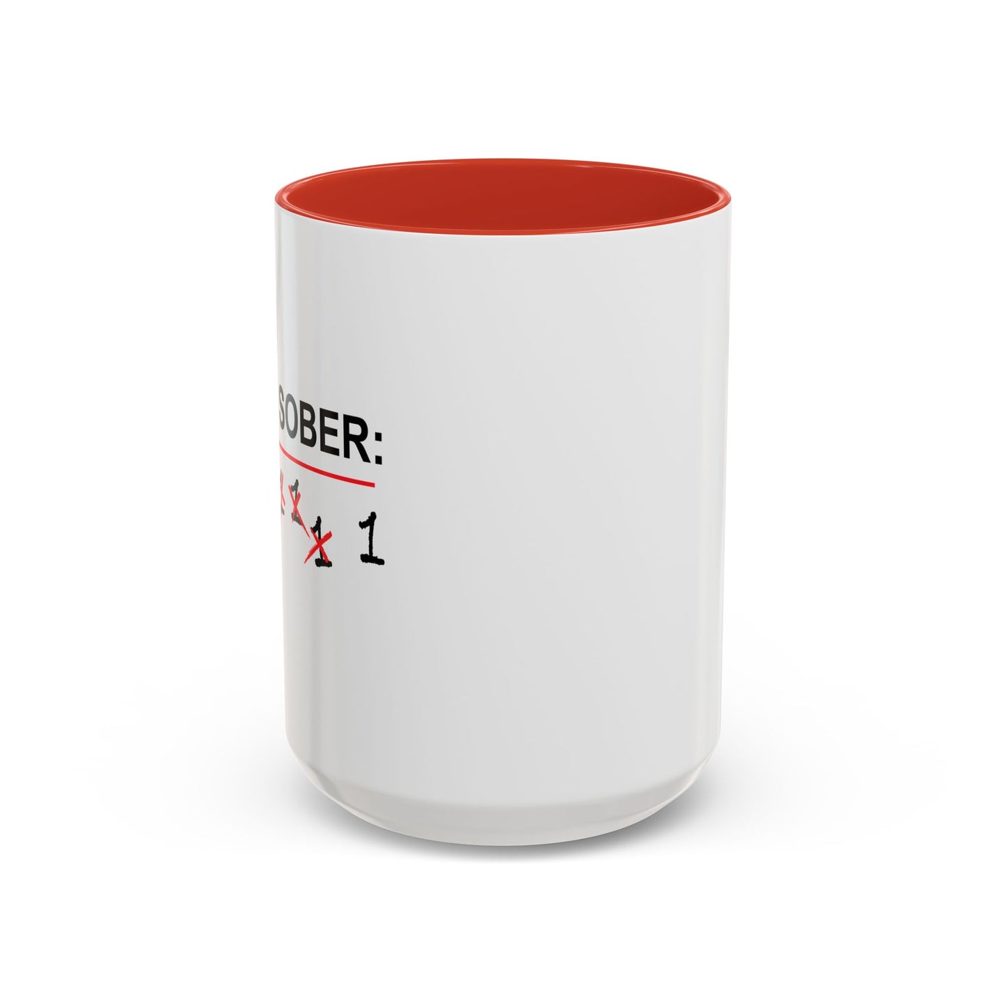 DAY(S) SOBER Accent BiColor Funny Sarcastic Mug