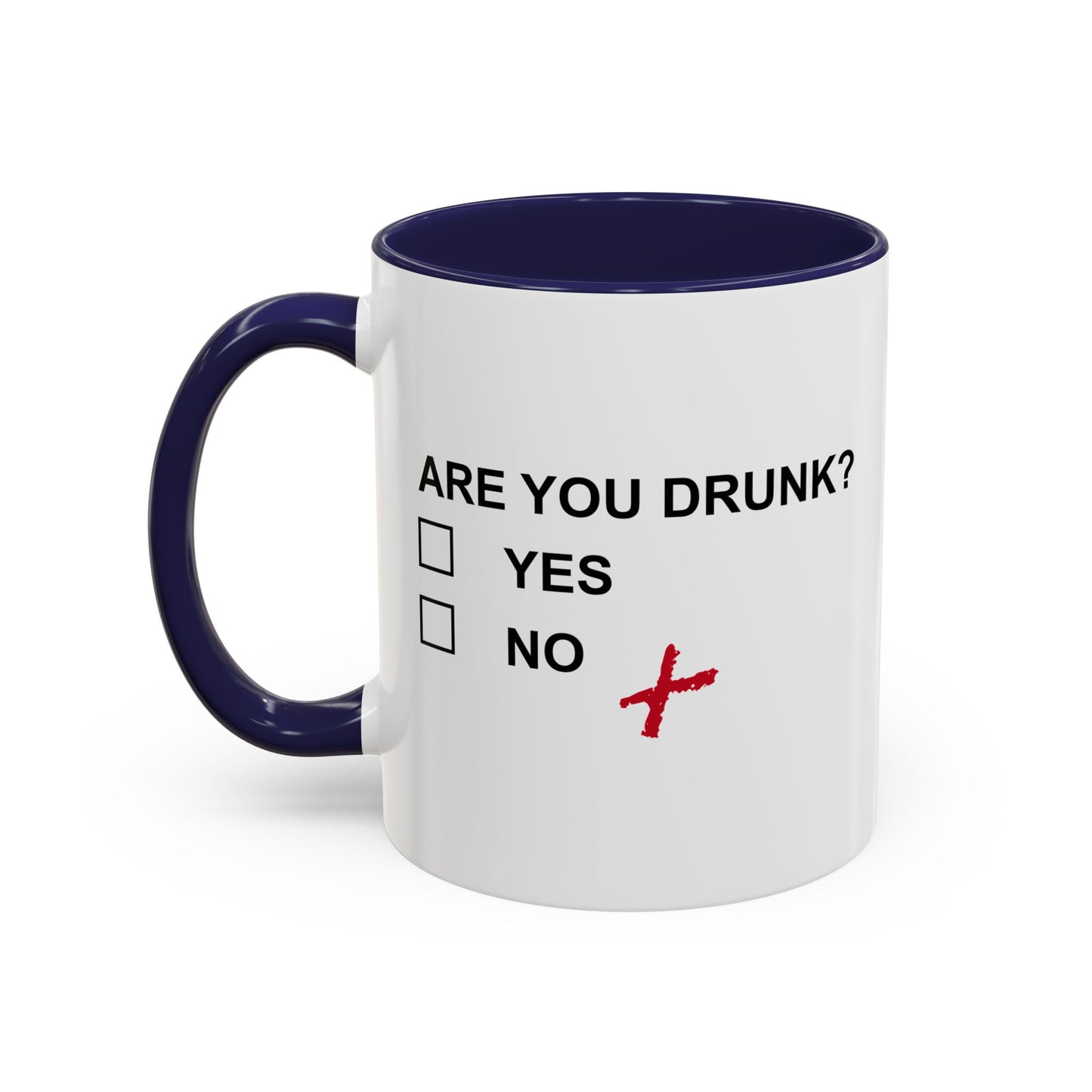 ARE YOU DRUNK Accent BiColor Funny Sarcastic Mug