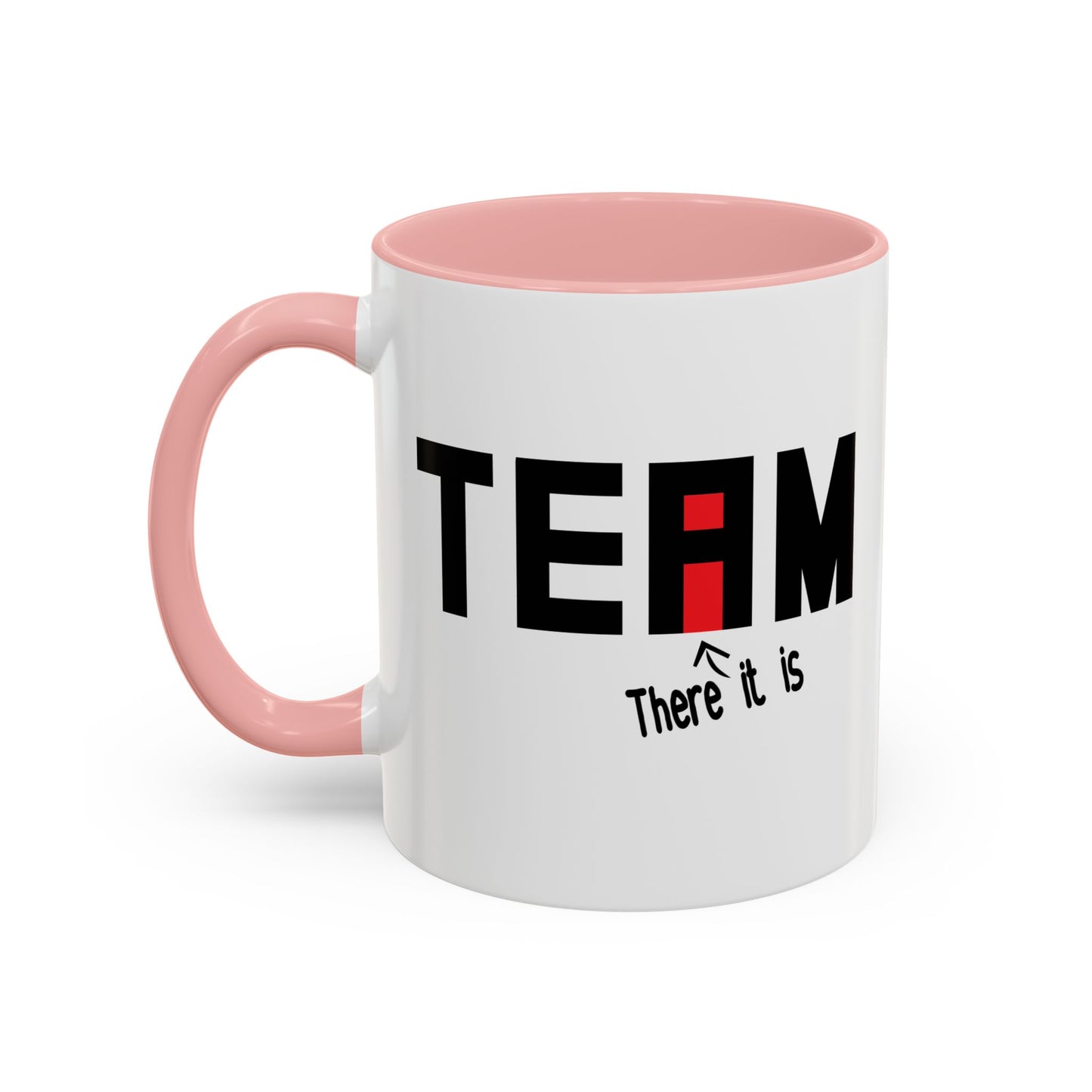 THERE IT IS Accent BiColor Funny Sarcastic Mug