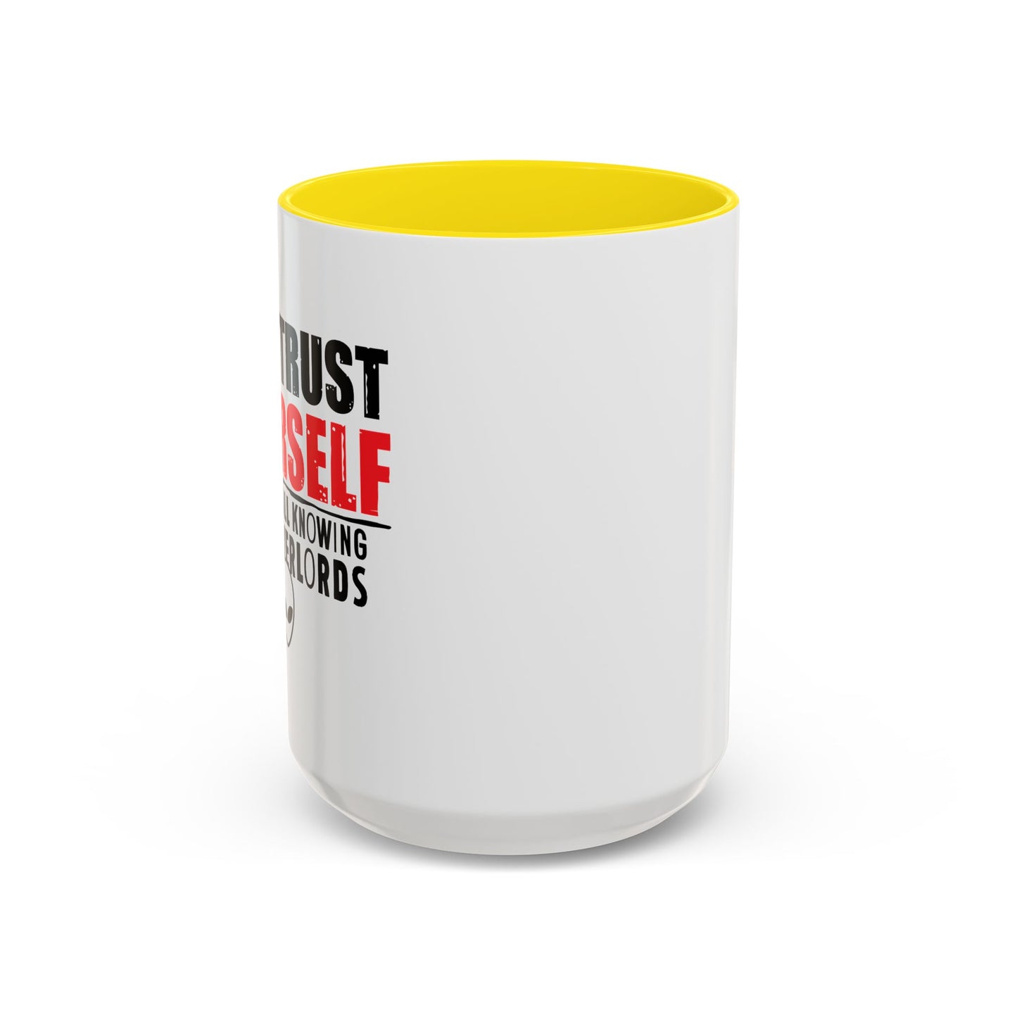 TRUST YOURSELF Accent BiColor Funny Sarcastic Mug