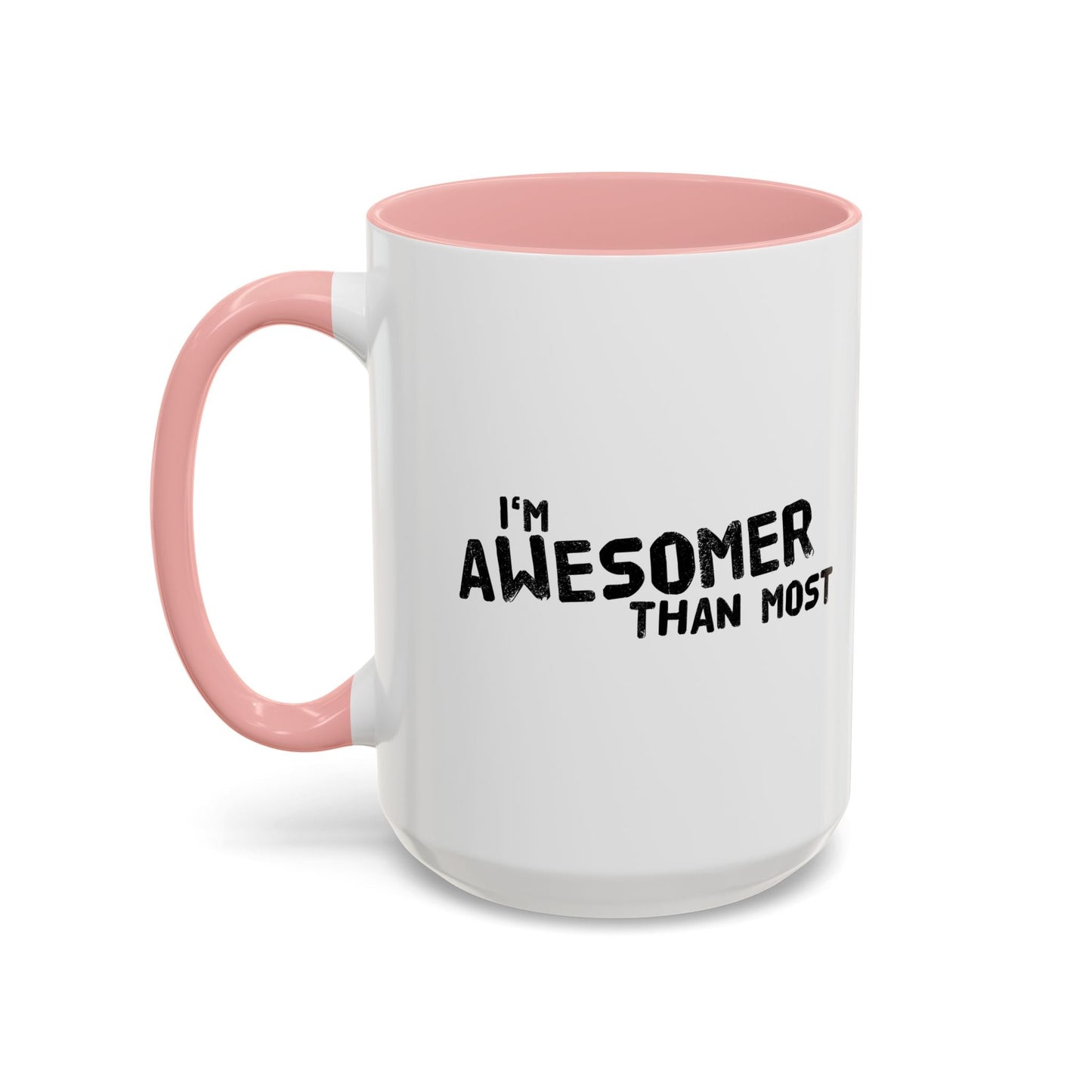 I'M AWESOMER THAN MOST Accent BiColor Funny Sarcastic Mug