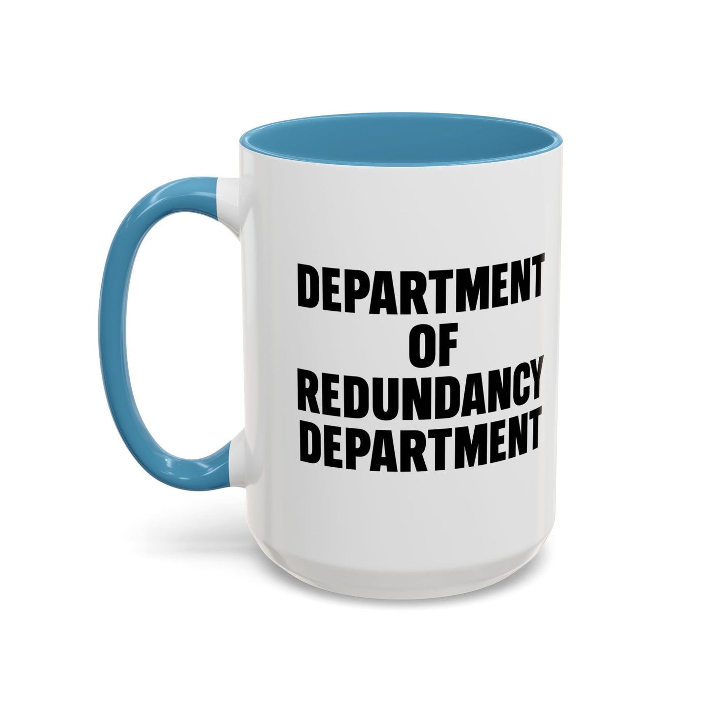 DEPARTMENT OF REDUNDANCY DEPARTMENT Accent BiColor Funny Sarcastic Mug