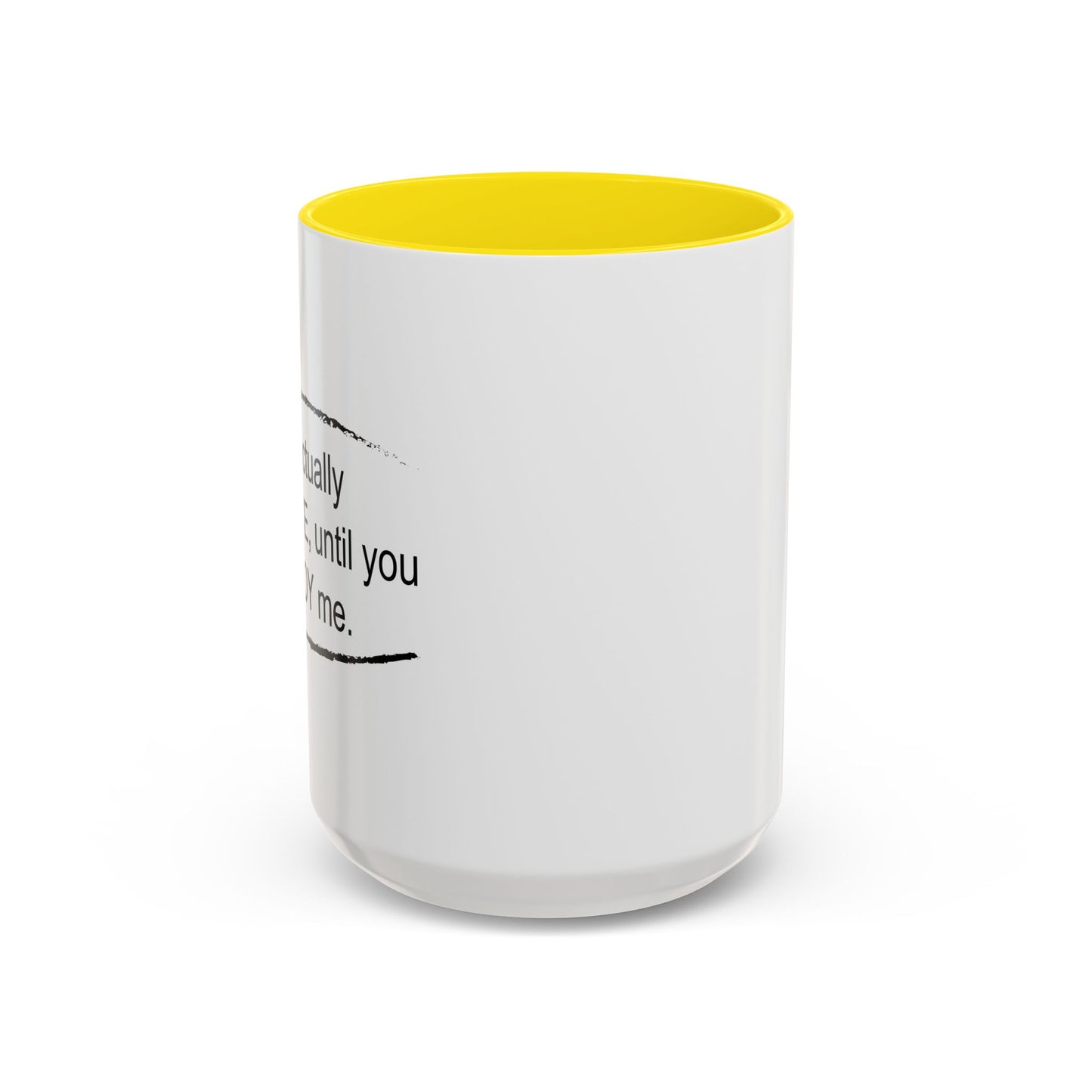 I'm Actually Really Nice, Until You Annoy Me Accent BiColor Funny Sarcastic Mug