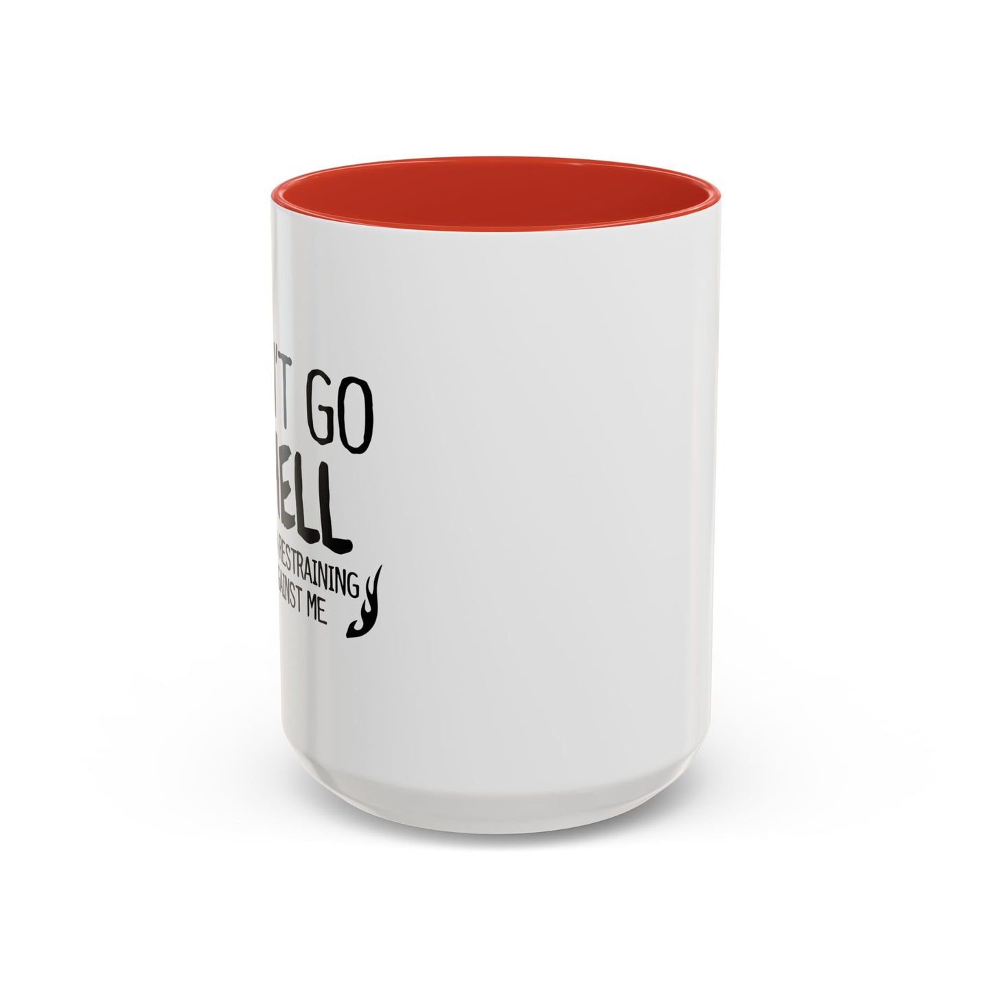 I CAN'T GO TO HELL Accent BiColor Funny Sarcastic Mug