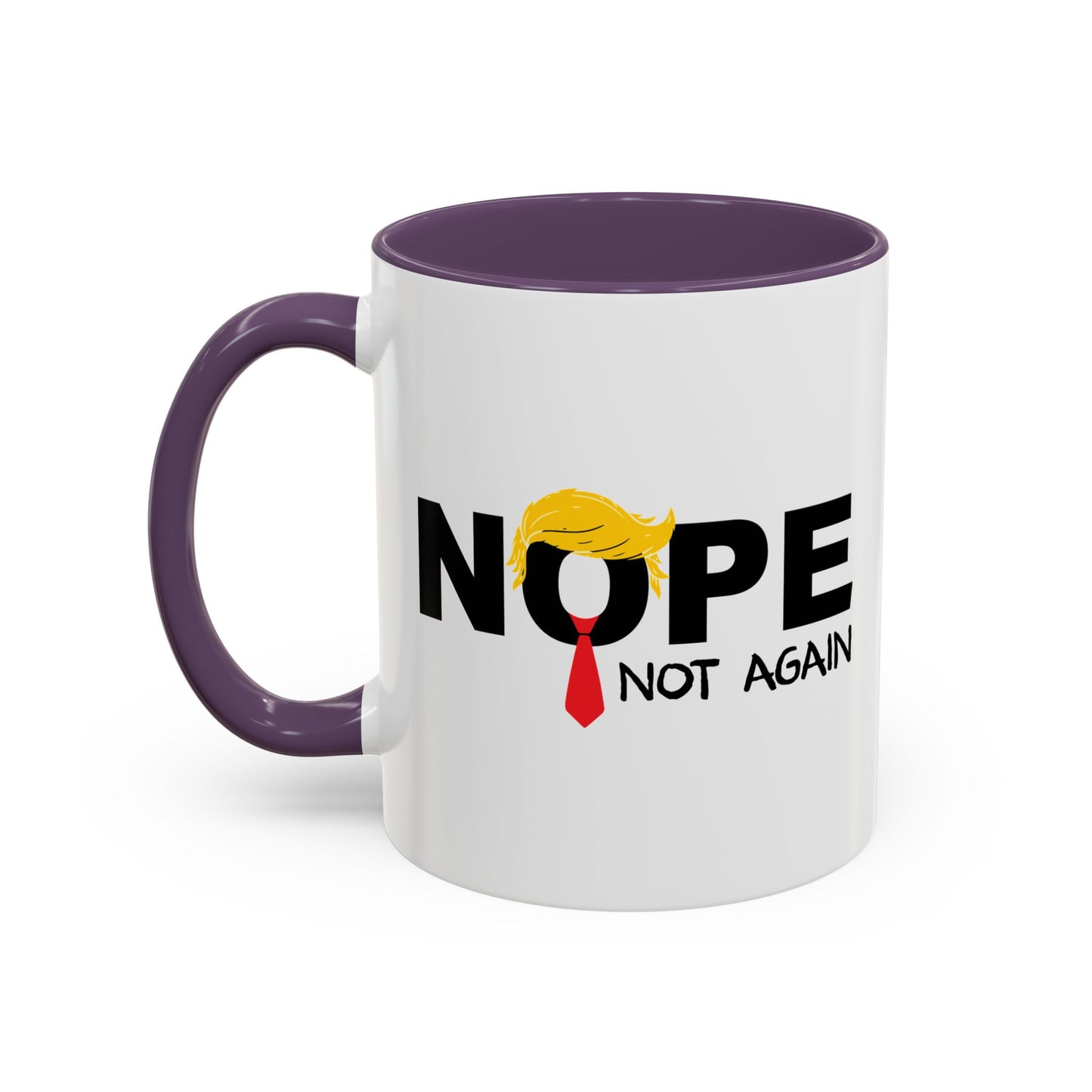 NOPE NOT AGAIN Accent BiColor Funny Sarcastic Mug