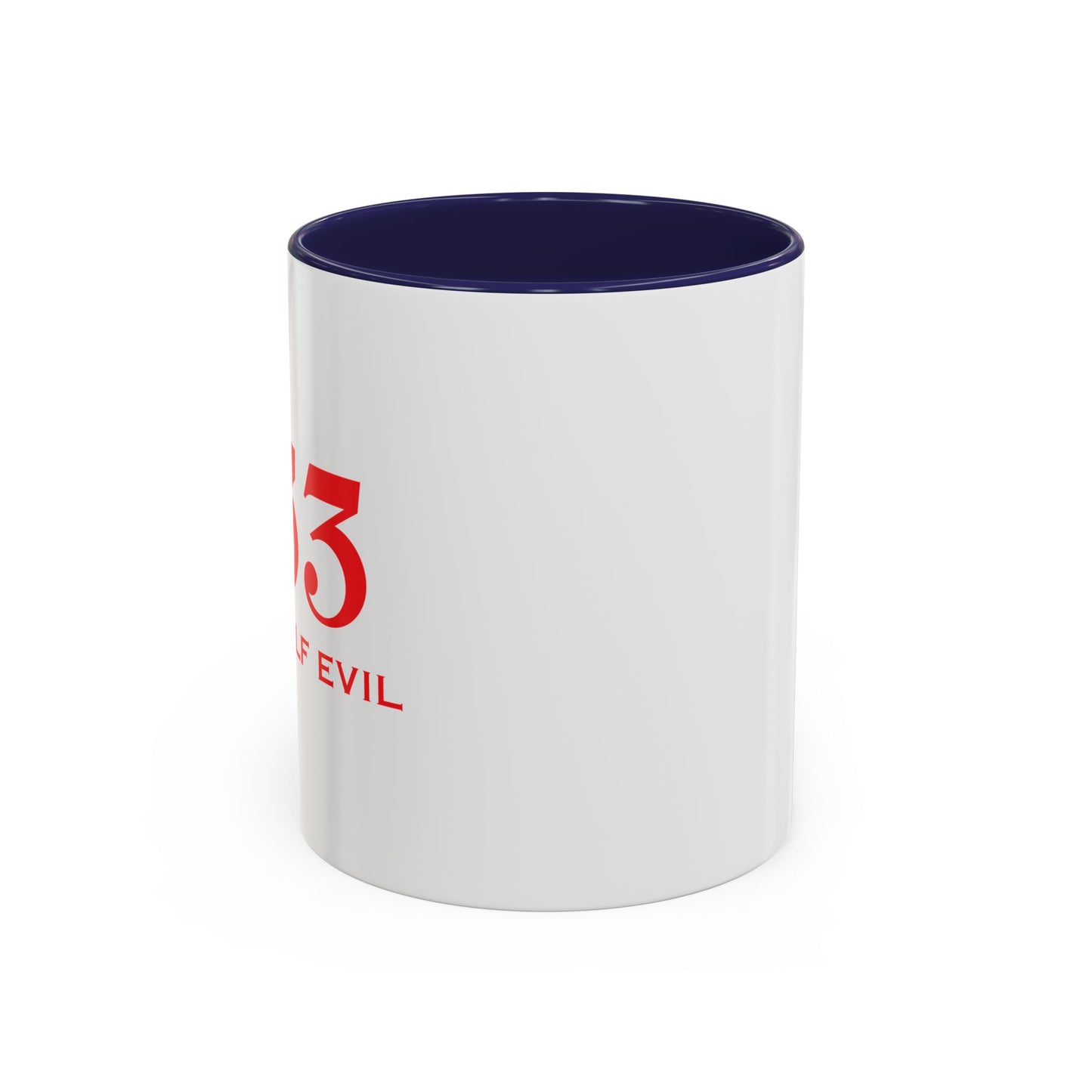 333 ONLY HALF EVIL Accent BiColor Funny Sarcastic Mug