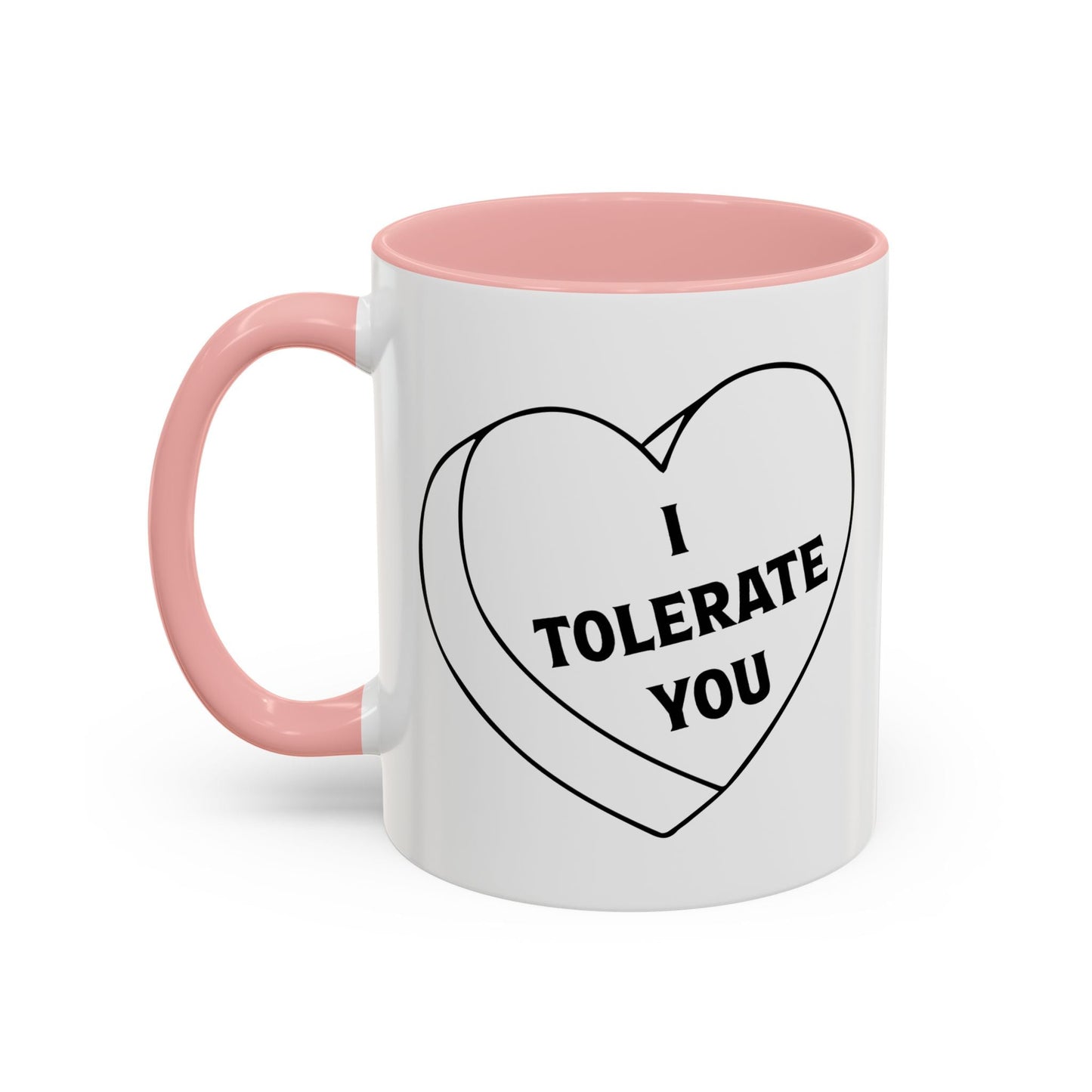 I TOLERATE YOU Accent BiColor Funny Sarcastic Mug