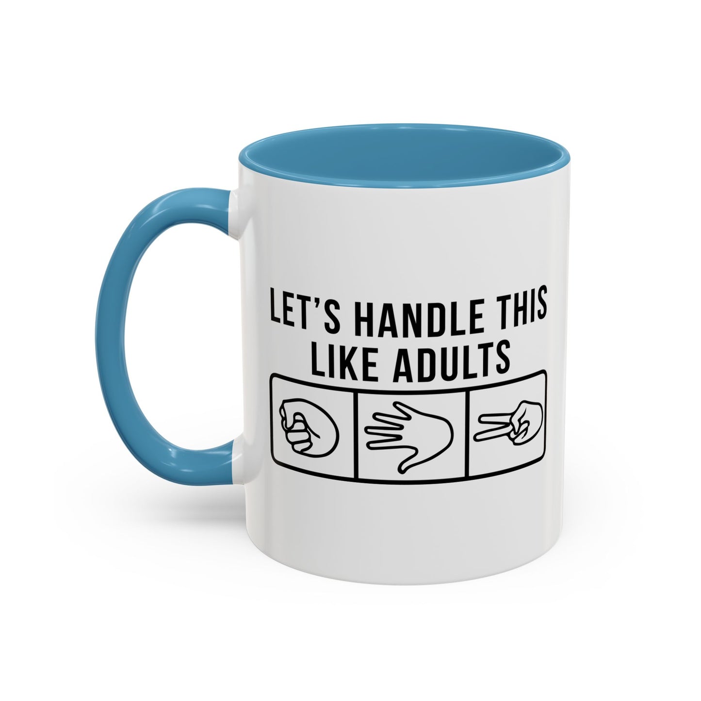 LETS HANDLE THIS LIKE ADULTS Accent BiColor Funny Sarcastic Mug