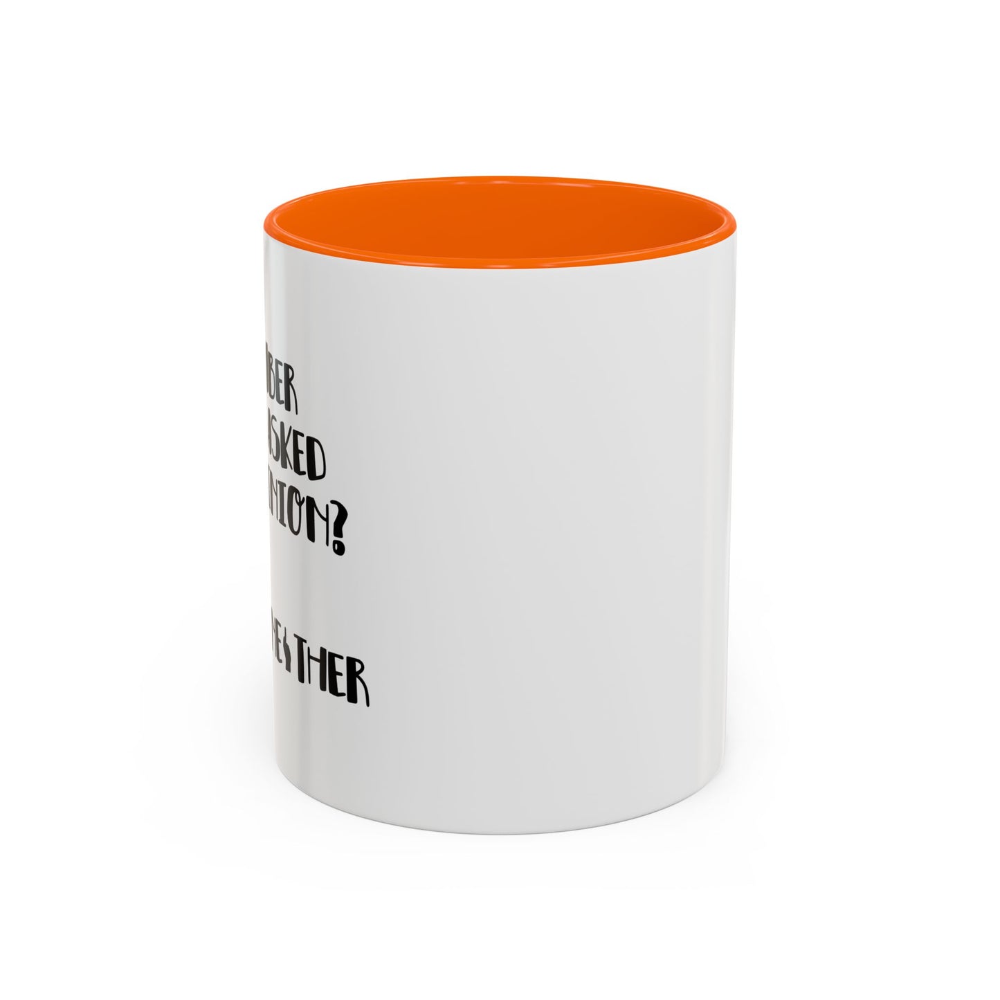 I ASKED FOR OPINION? Accent BiColor Funny Sarcastic Mug