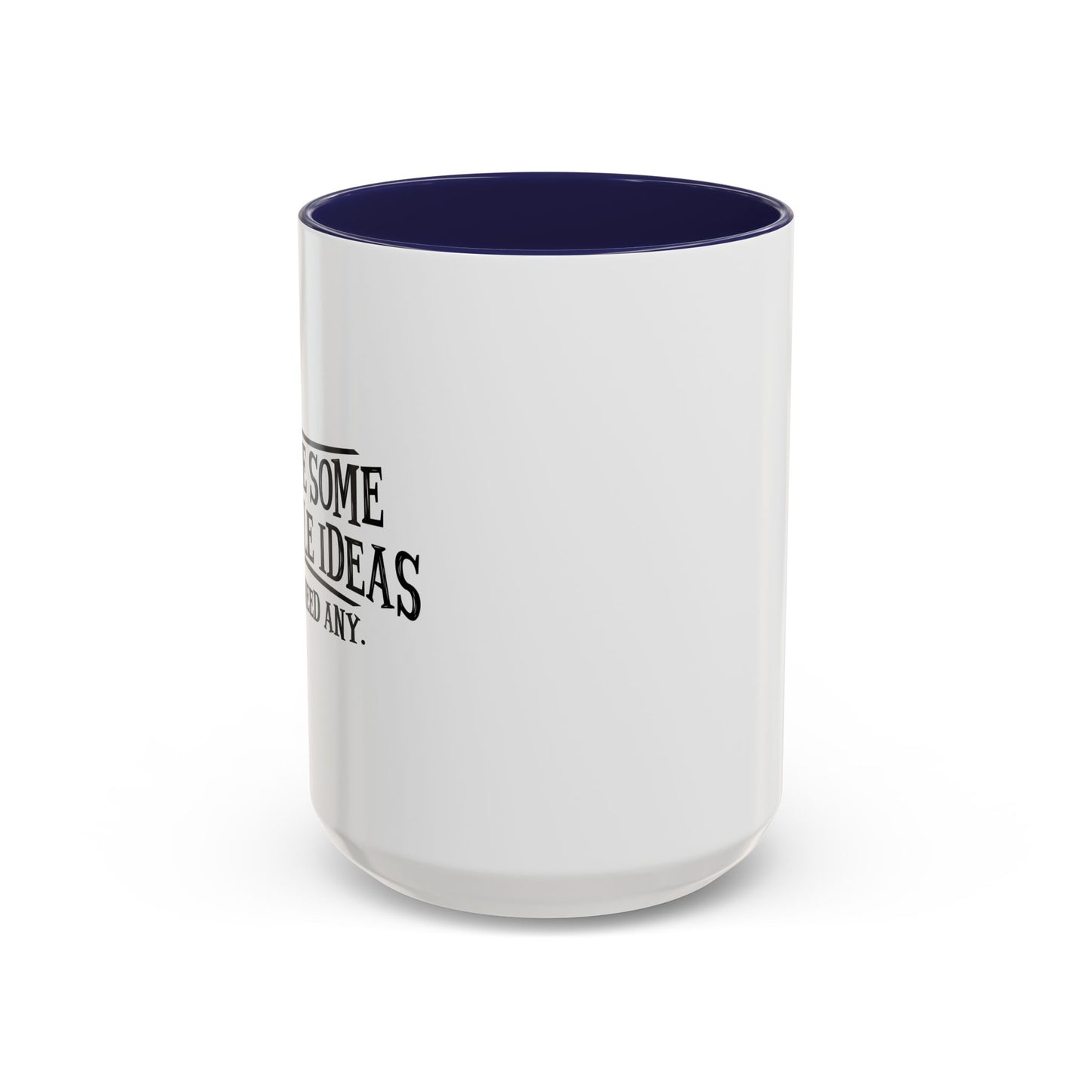 I HAVE SOME TERRIBLE IDEAS Accent BiColor Funny Sarcastic Mug