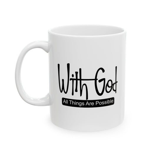 WITH GOD ALL THINGS ARE POSSIBLE WHITE MUG