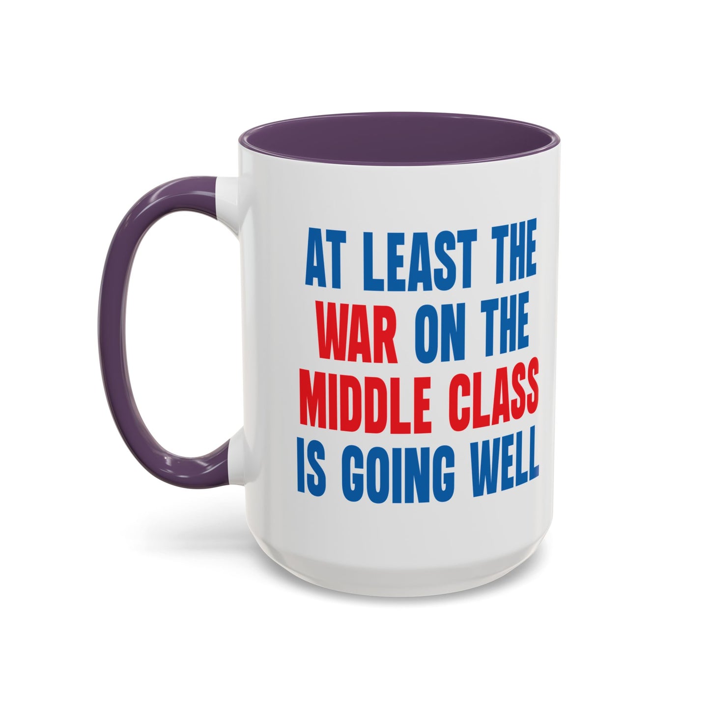 WAR ON THE MIDDLE CLASS Accent BiColor Funny Sarcastic Mug