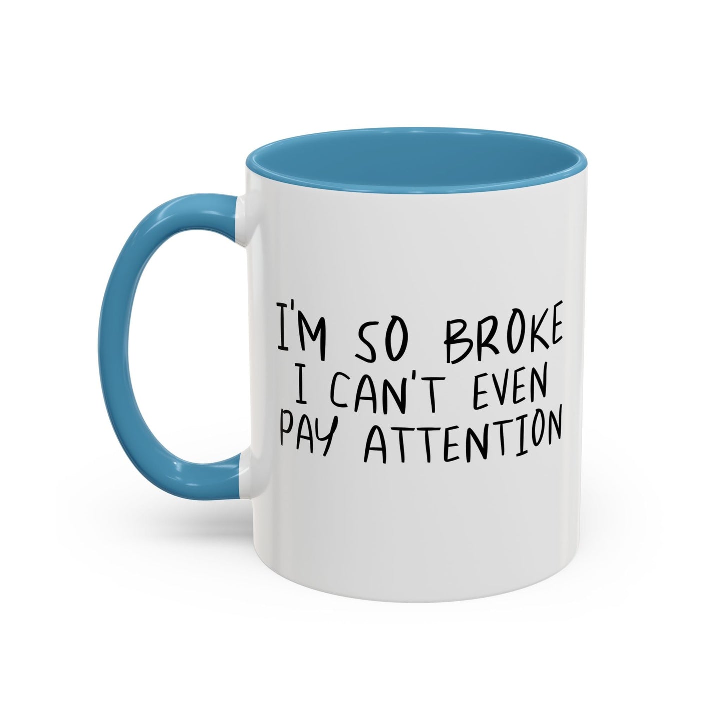 I'M SO BROKE Accent BiColor Funny Sarcastic Mug