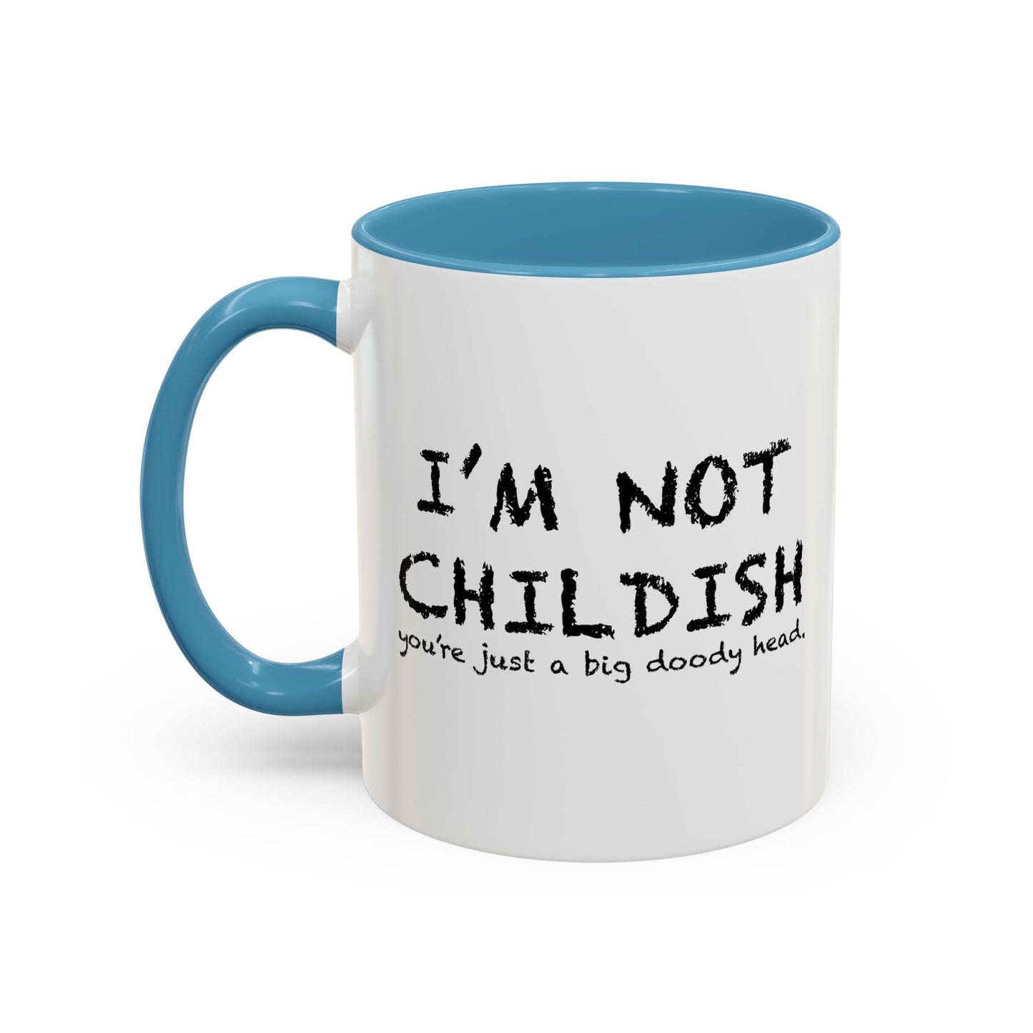 I'M NOT CHILDISH Accent BiColor Funny Sarcastic Mug