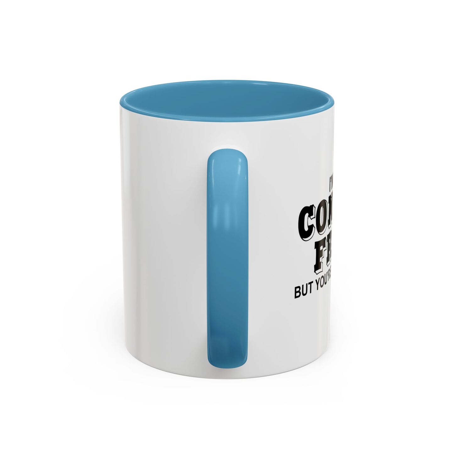 NOT REALLY A CONTROL FREAK BUT Accent BiColor Funny Sarcastic Mug