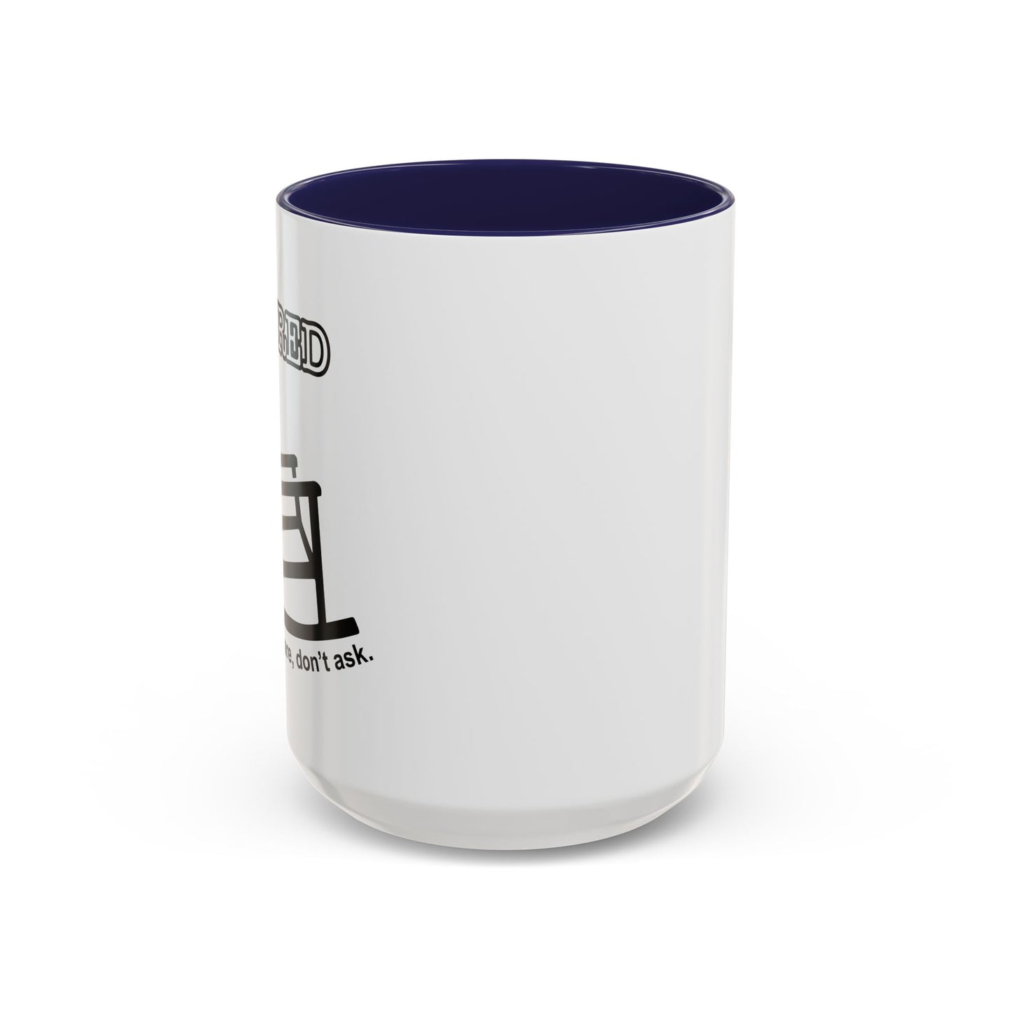 RETIRED, DON'T CARE, DON'T ASK  Accent BiColor Funny Sarcastic Mug