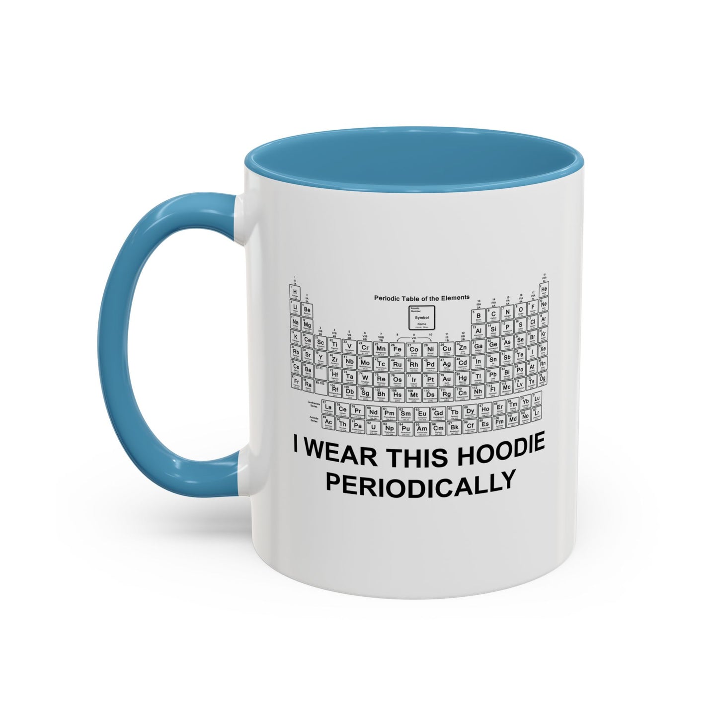 I WEAR THIS HOODIE PERIODICALLY Accent BiColor Funny Sarcastic Mug