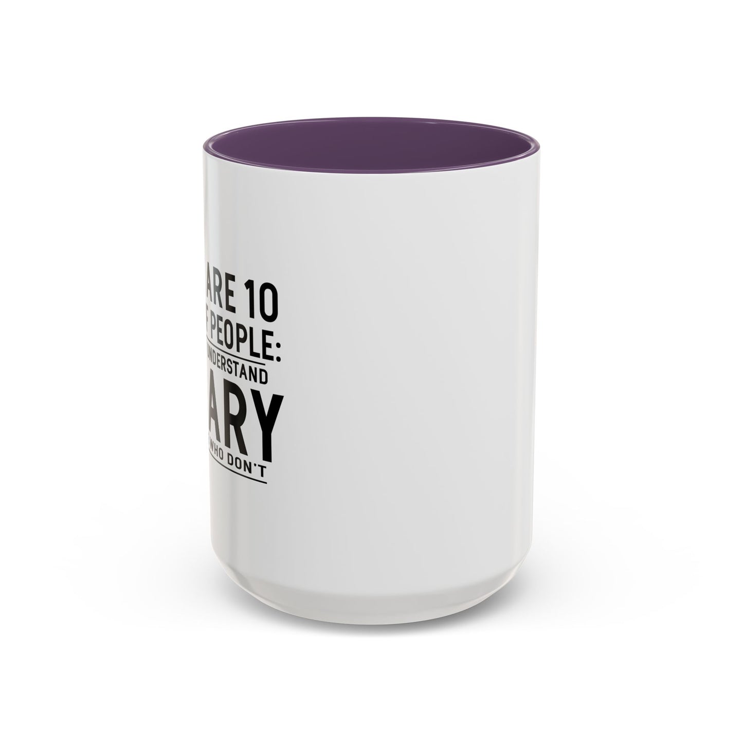 THERE ARE 10 KINDS OF PEOPLE Accent BiColor Funny Sarcastic Mug