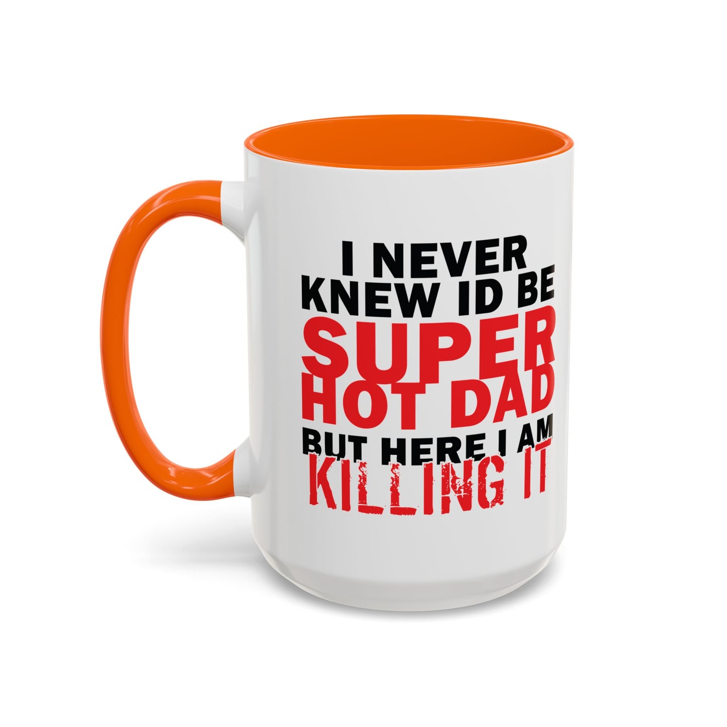 SUPER HOT DAD Accent BiColor Funny Sarcastic Mug