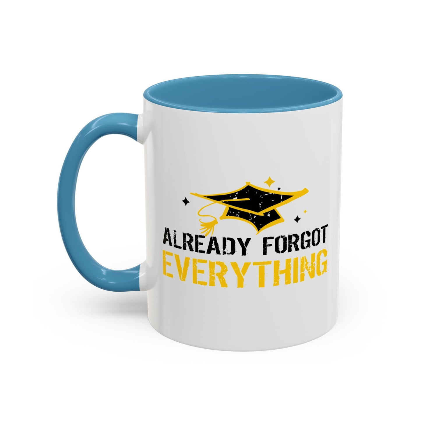 ALREADY FORGOT EVERYTHING Accent BiColor Funny Sarcastic Mug