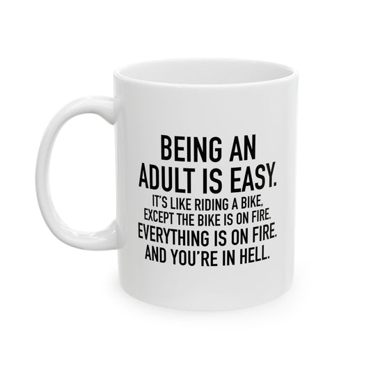 BEING AN ADULT IS EASY FUNNY SARCASTIC White Mug