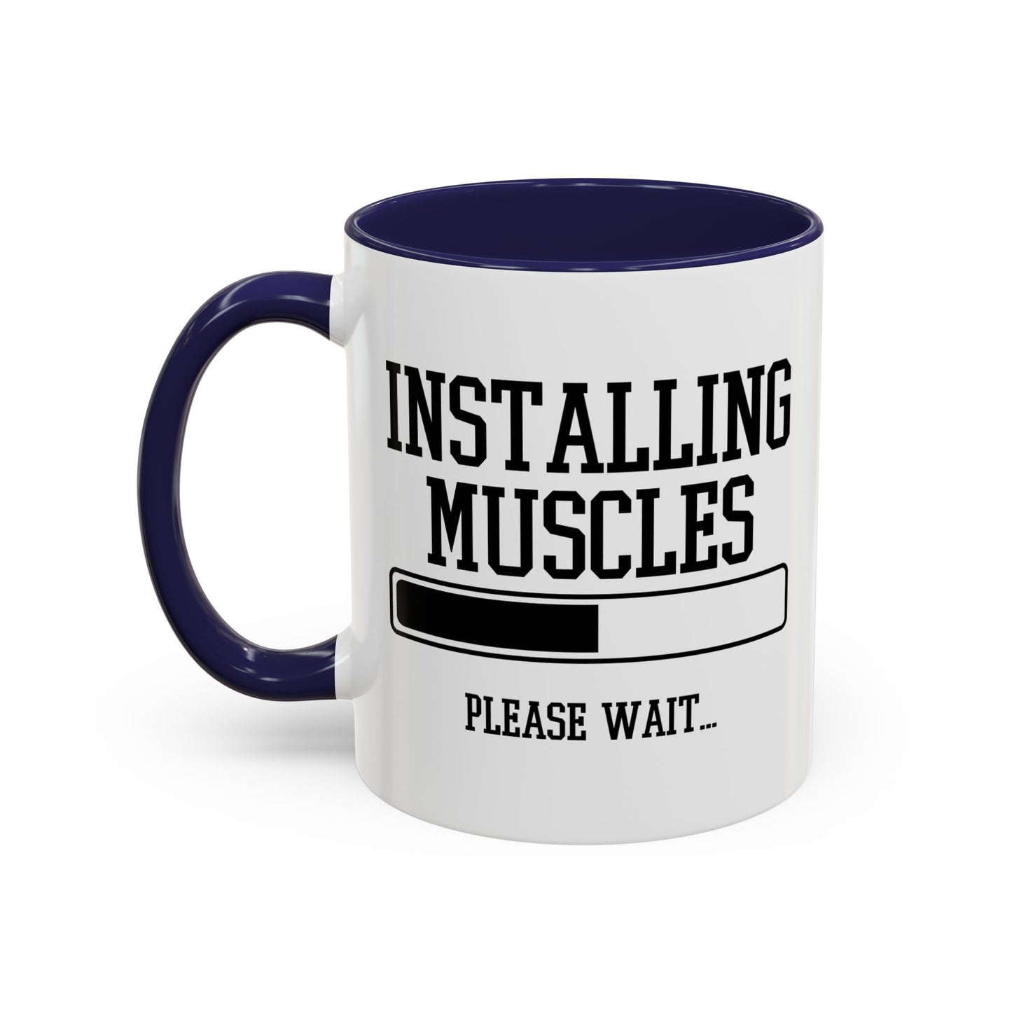 INSTALLING MUSCLES PLEASE WAIT Accent BiColor Funny Sarcastic Mug