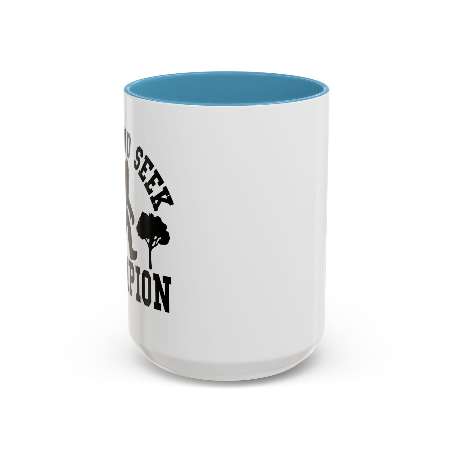 HIDE AND SEEK Accent BiColor Funny Sarcastic Mug