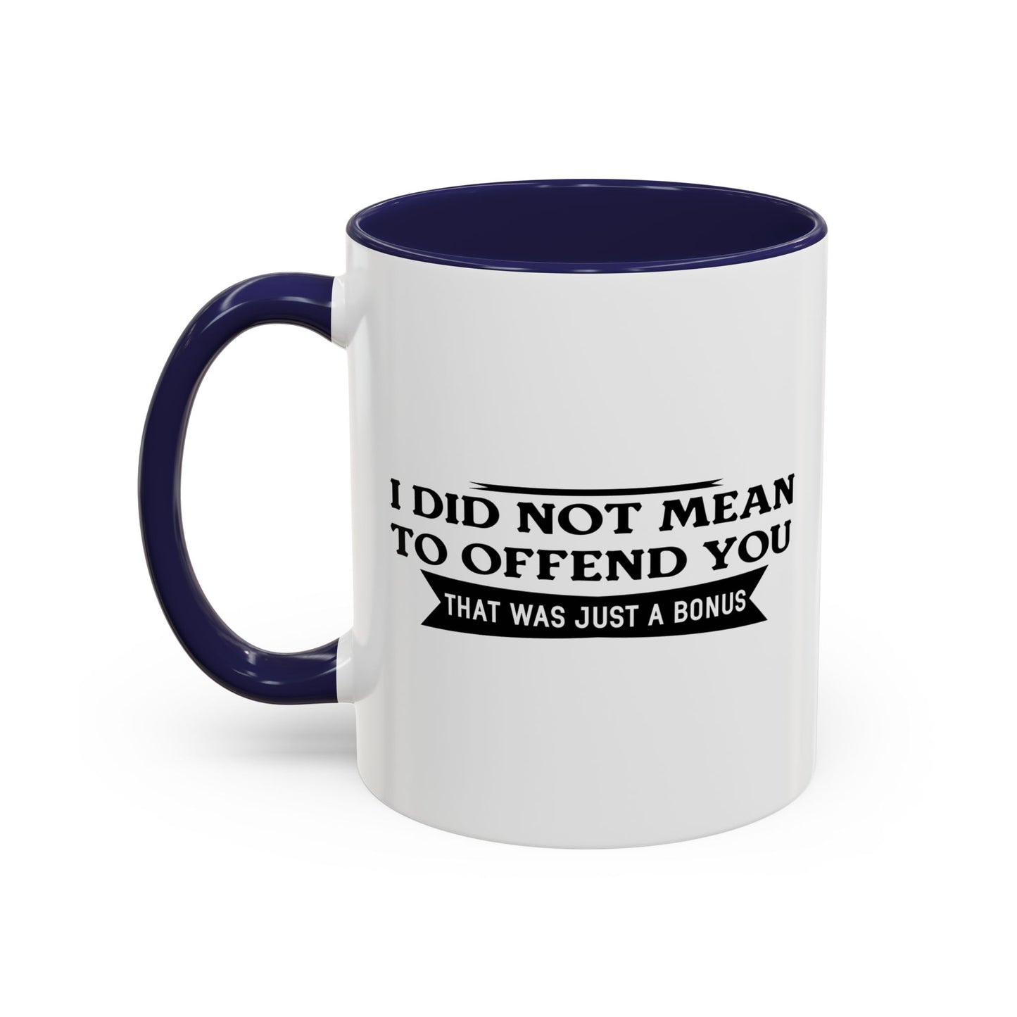 THAT WAS JUST A BONUS Accent BiColor Funny Sarcastic Mug