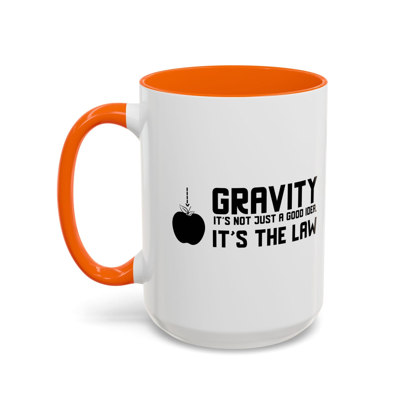 Gravity It's Not Just A Good Idea It's The Law Accent BiColor Funny Sarcastic Mug