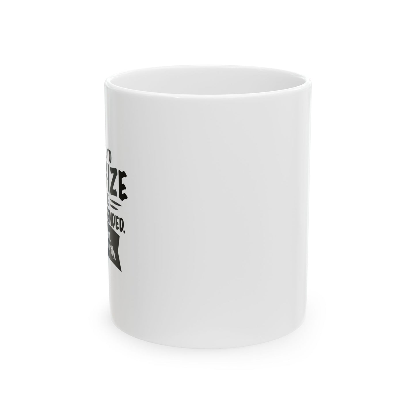 I WOULD LIKE TO APOLOGIZE FUNNY SARCASTIC MUG