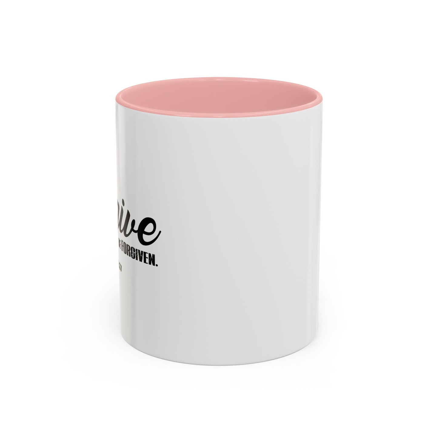 FORGIVE AND YOU WILL BE FORGIVEN - LUKE 6-37 Accent BiColor Mug