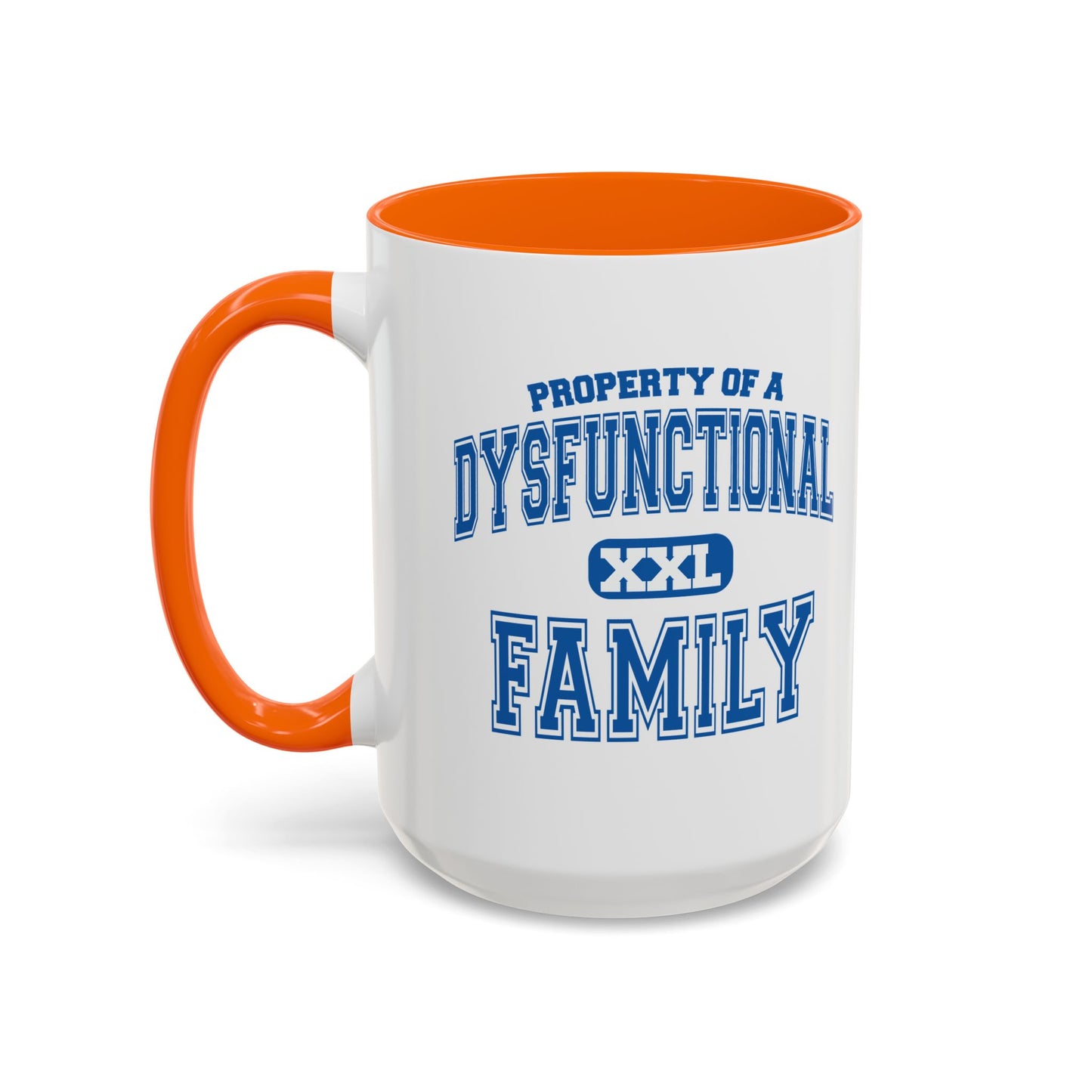 PROPERTY OF A DYSFUNCTIONAL FAMILY Accent BiColor Funny Sarcastic Mug