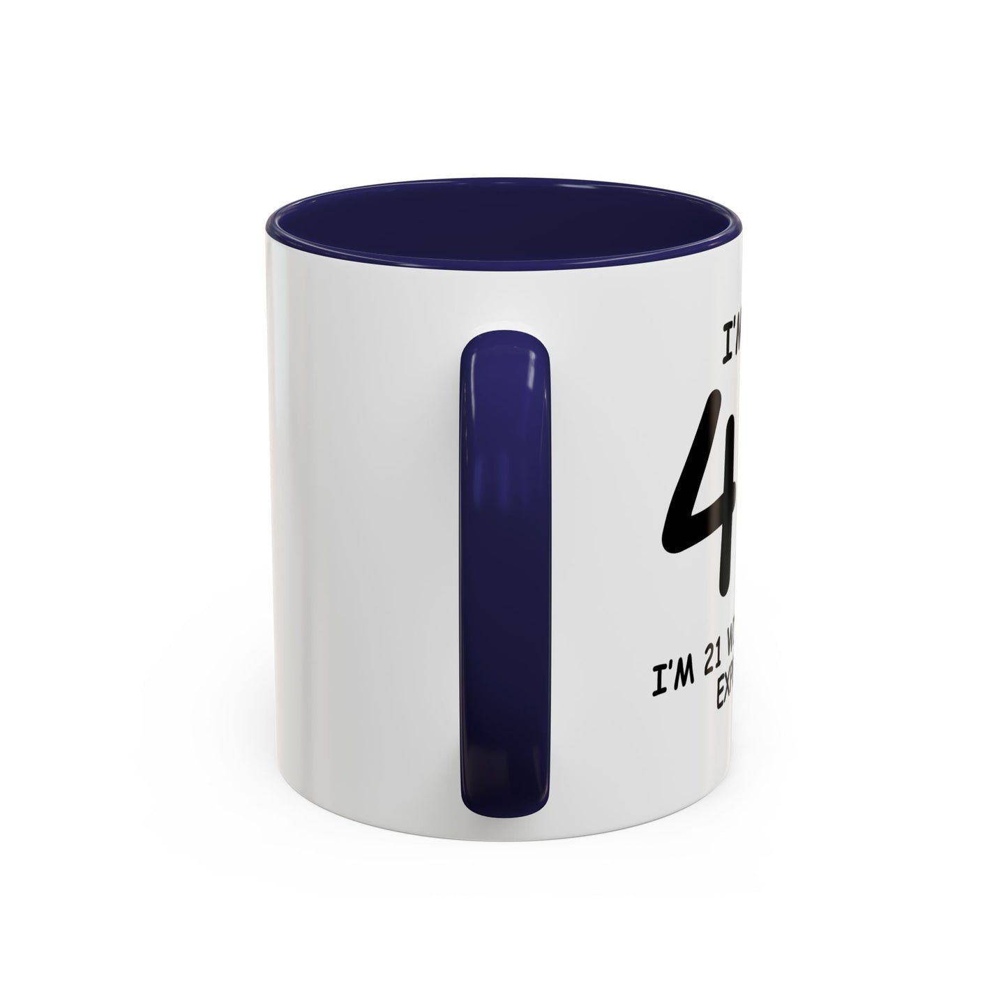 I'M NOT 40 Accent BiColor Funny Sarcastic Mug