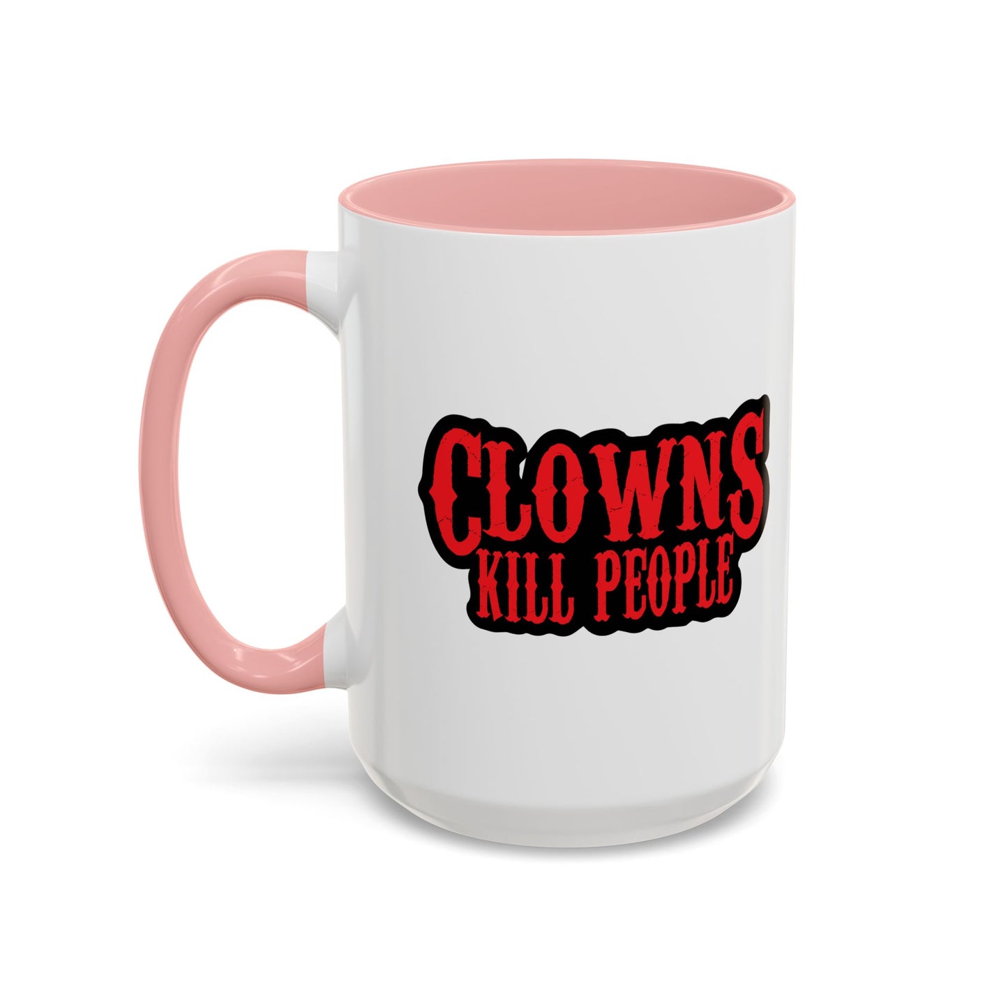 CLOWNS KILL PEOPLE Accent BiColor Funny Sarcastic Mug