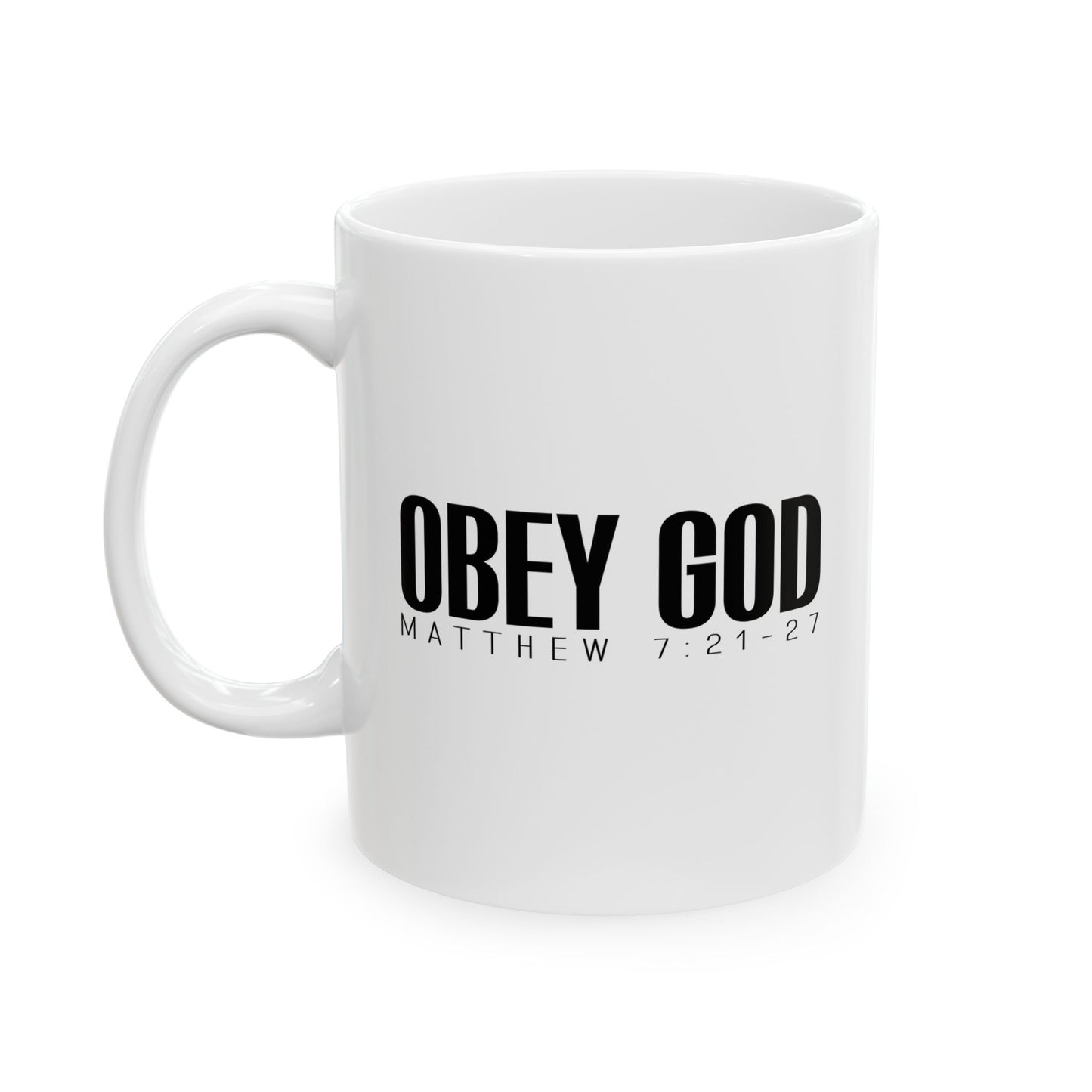 OBEY GOD - MATTHEW 7:21 WHITE MUG