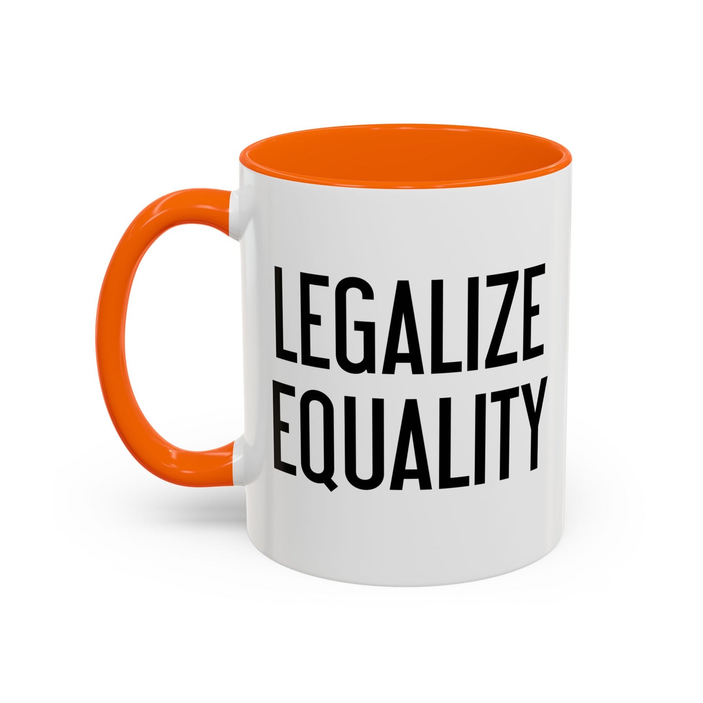 LEGALIZE EQUALITY Accent BiColor Funny Sarcastic Mug