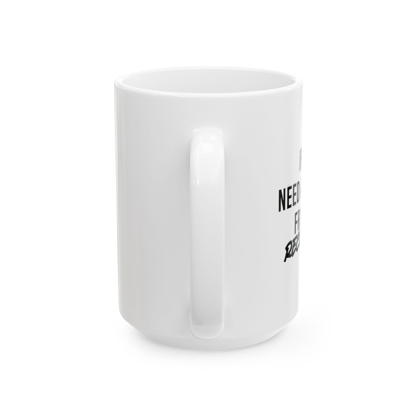 RECONSIDER FUNNY SARCASTIC WHITE MUG