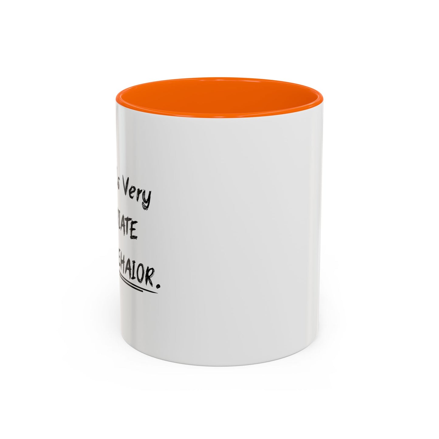 MY AGE IS VERY INAPPROPRIATE FOR MY BEHAVIOR Accent BiColor Funny Sarcastic Mug