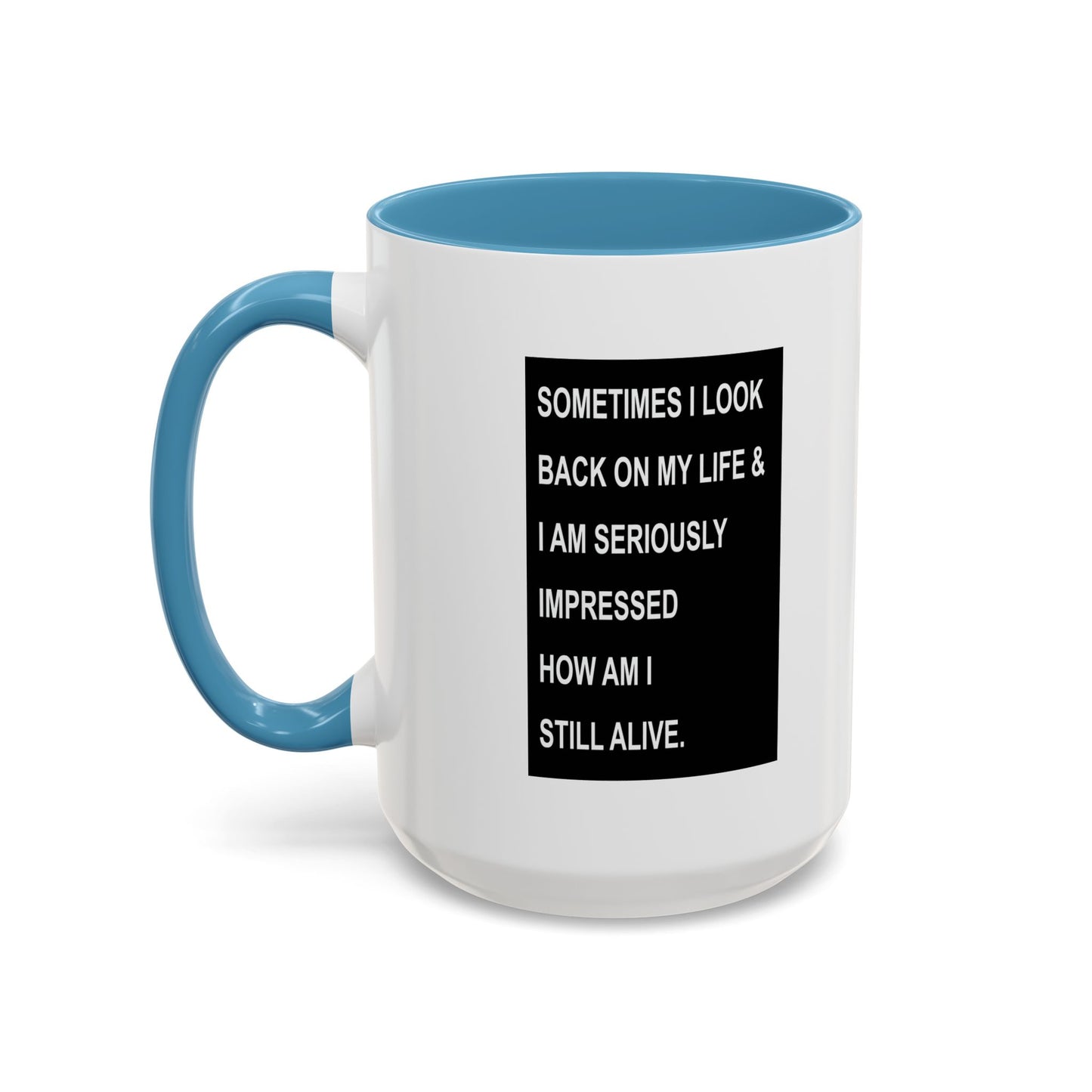 HOW AM I STILL ALIVE Accent BiColor Funny Sarcastic Mug