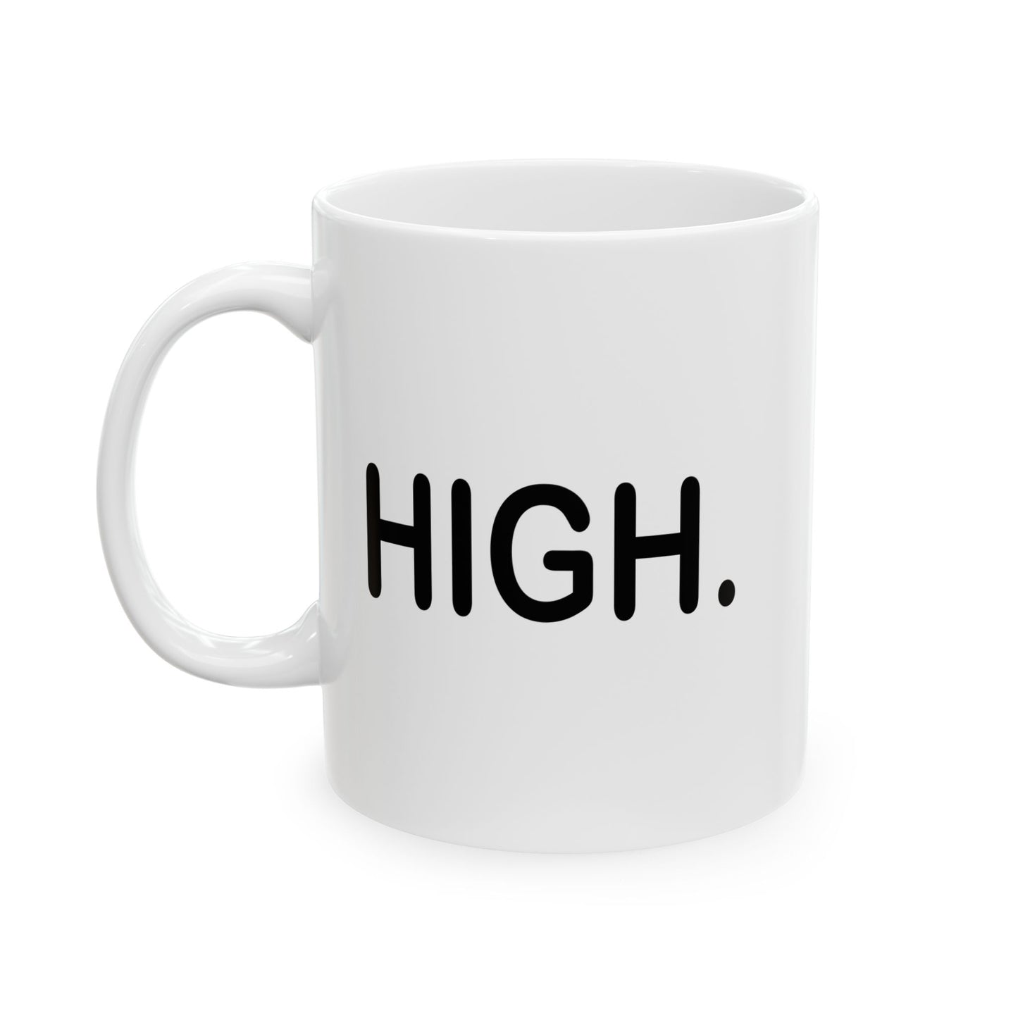 HIGH FUNNY SARCASTIC MUG