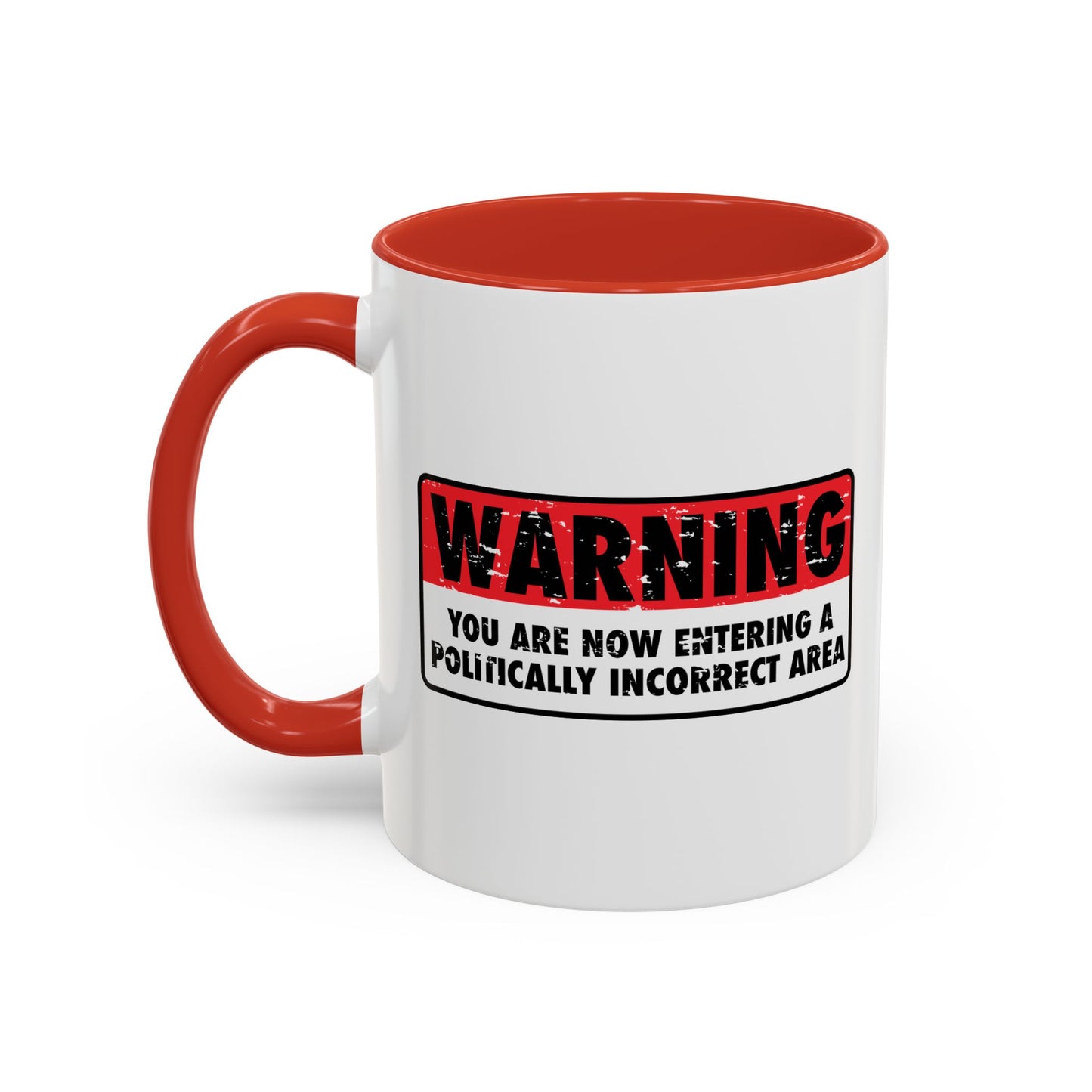 POLITICALLY CORRECT AREA Accent BiColor Funny Sarcastic Mug