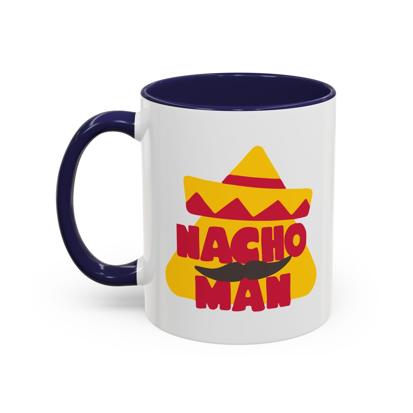 NACHO MAN Accent BiColor Funny Sarcastic Mug