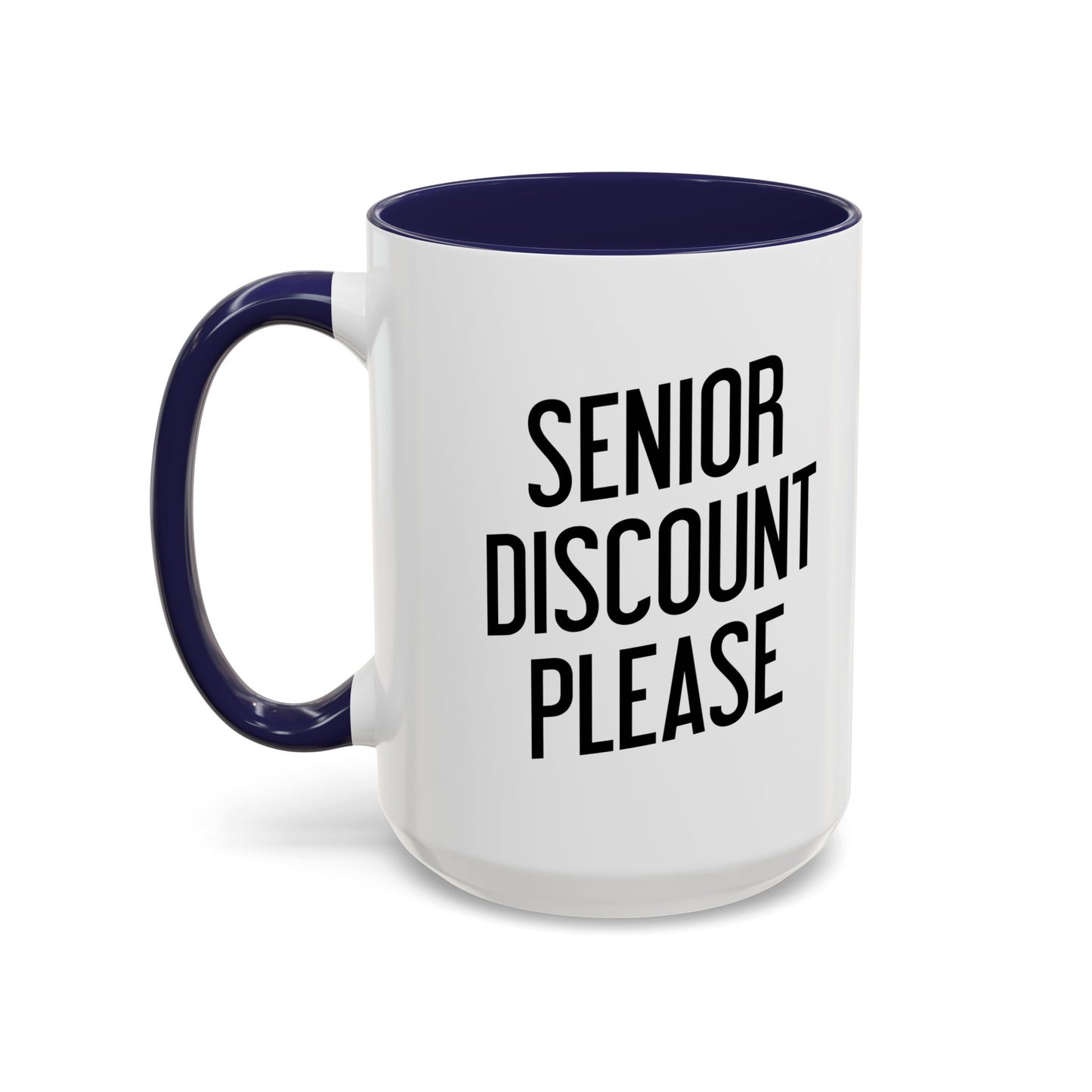 SENIOR DISCOUNT PLEASE Accent BiColor Funny Sarcastic Mug