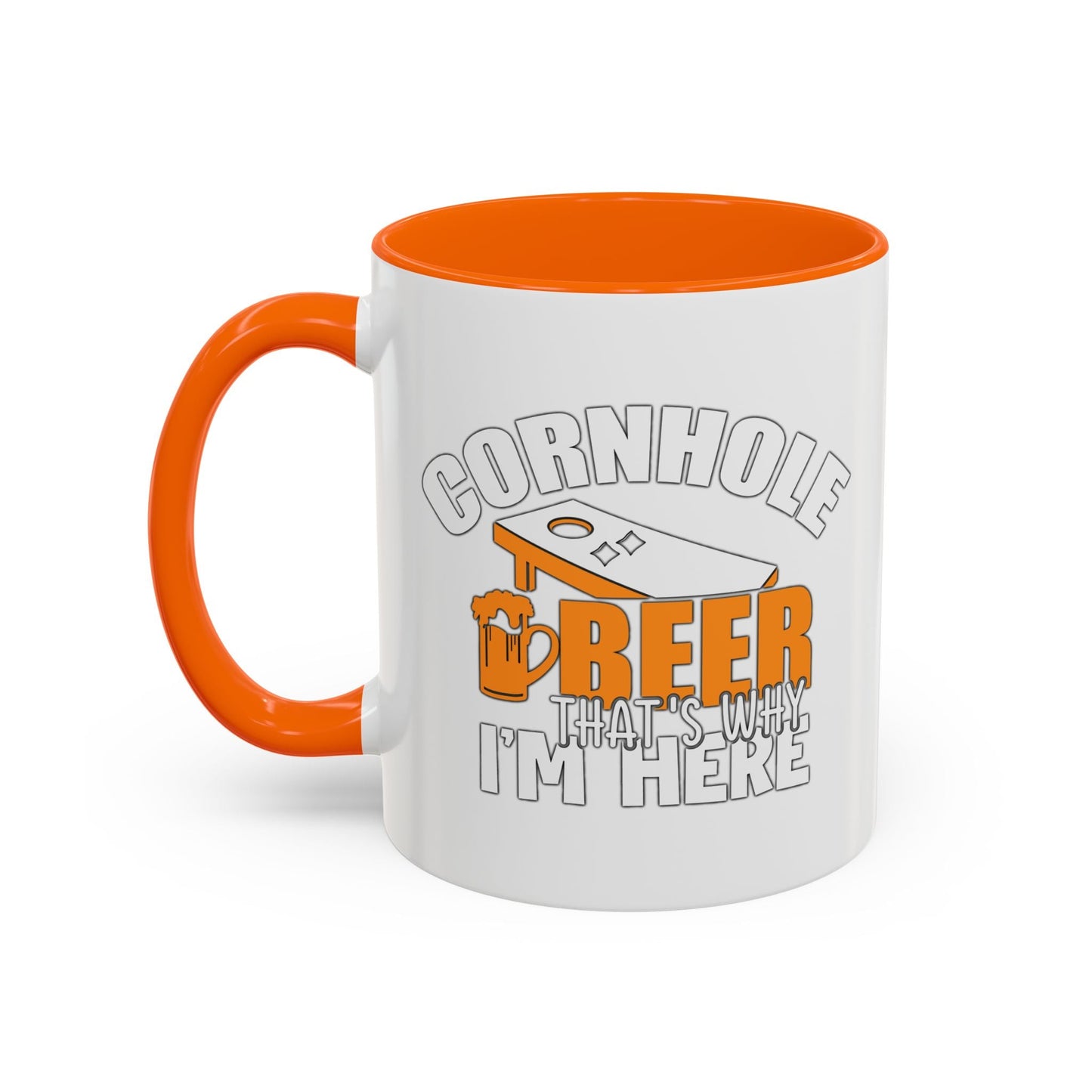 CORNHOLE BEER THAT'S WHY I'M HERE Accent BiColor Funny Sarcastic Mug